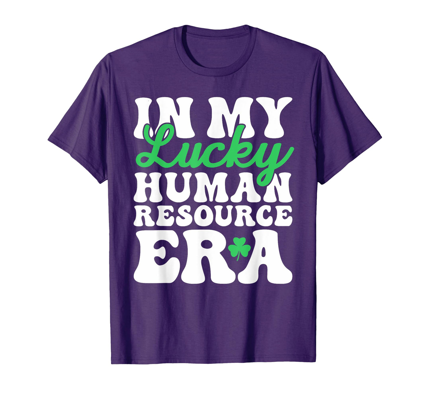 In My Lucky Human Resource Era St. Patrick's Day Shamrock T-Shirt
