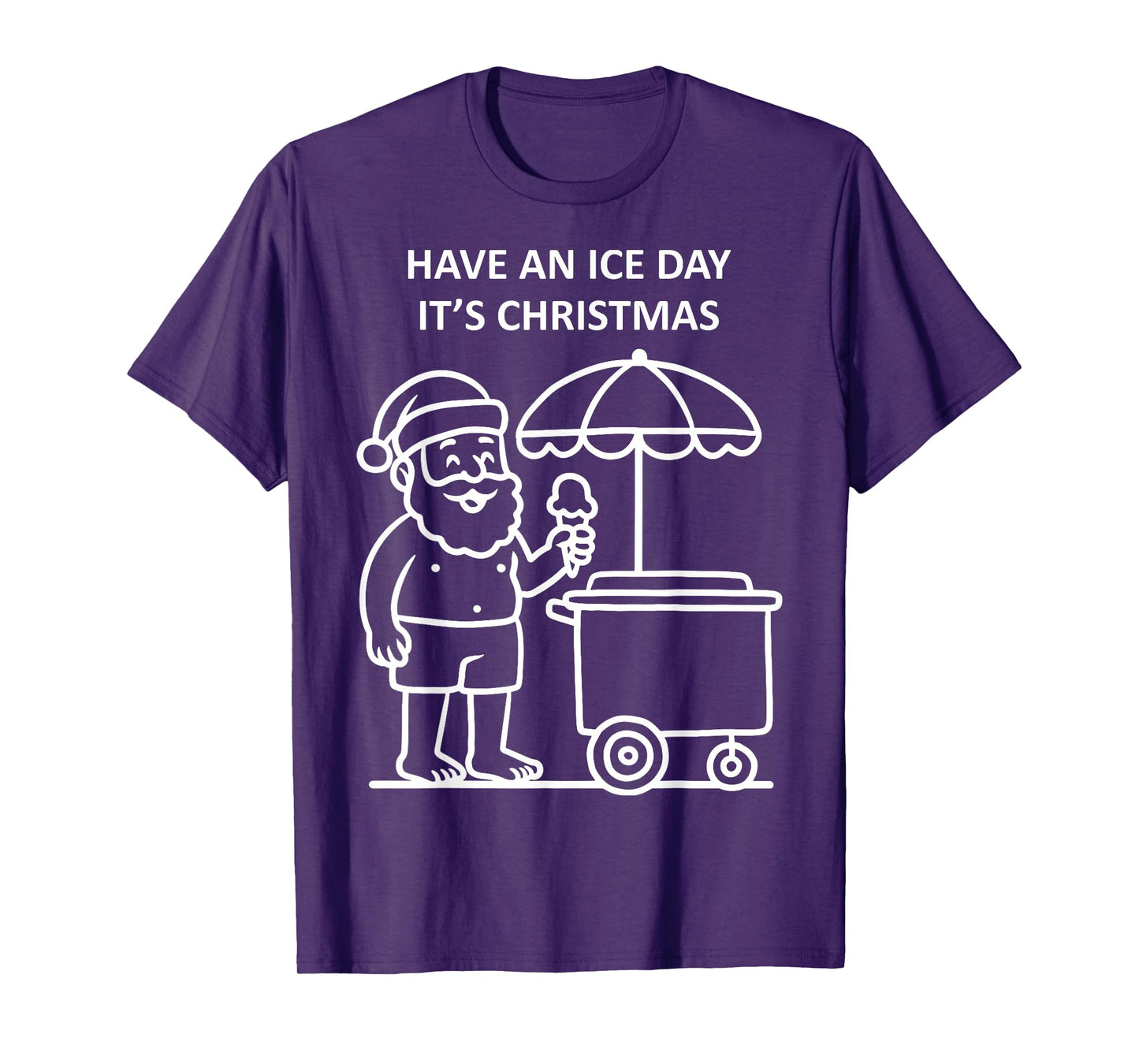 Have an Ice Day It's Christmas Santa Xmas Family Celebration T-Shirt