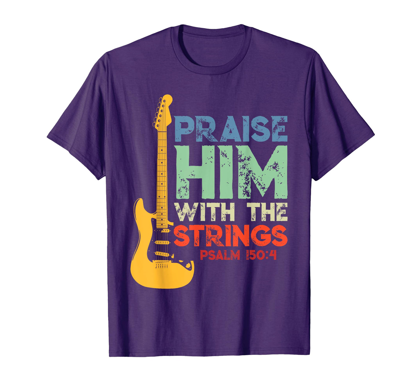 Praise Him With The Strings Psalm 150:4 Christian Guitar T-Shirt