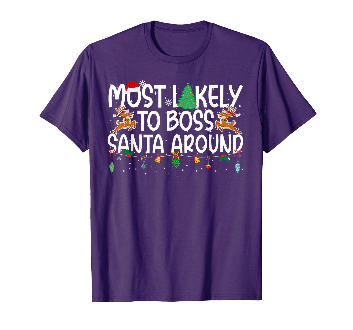 Family Christmas Xmas Most Likely to Boss Santa Around T-Shirt