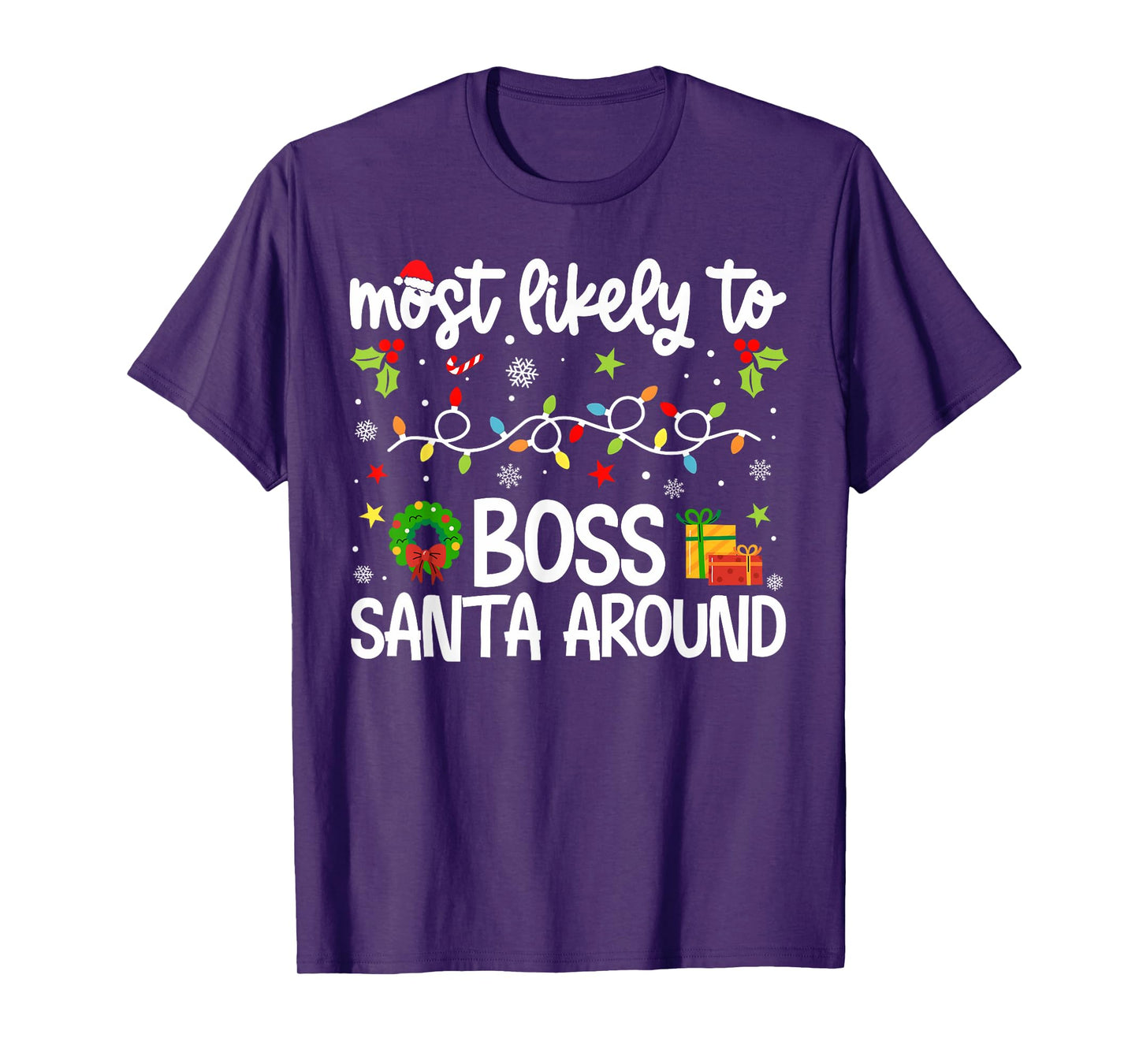 Family Christmas Most Likely to Boss Santa Around T-Shirt