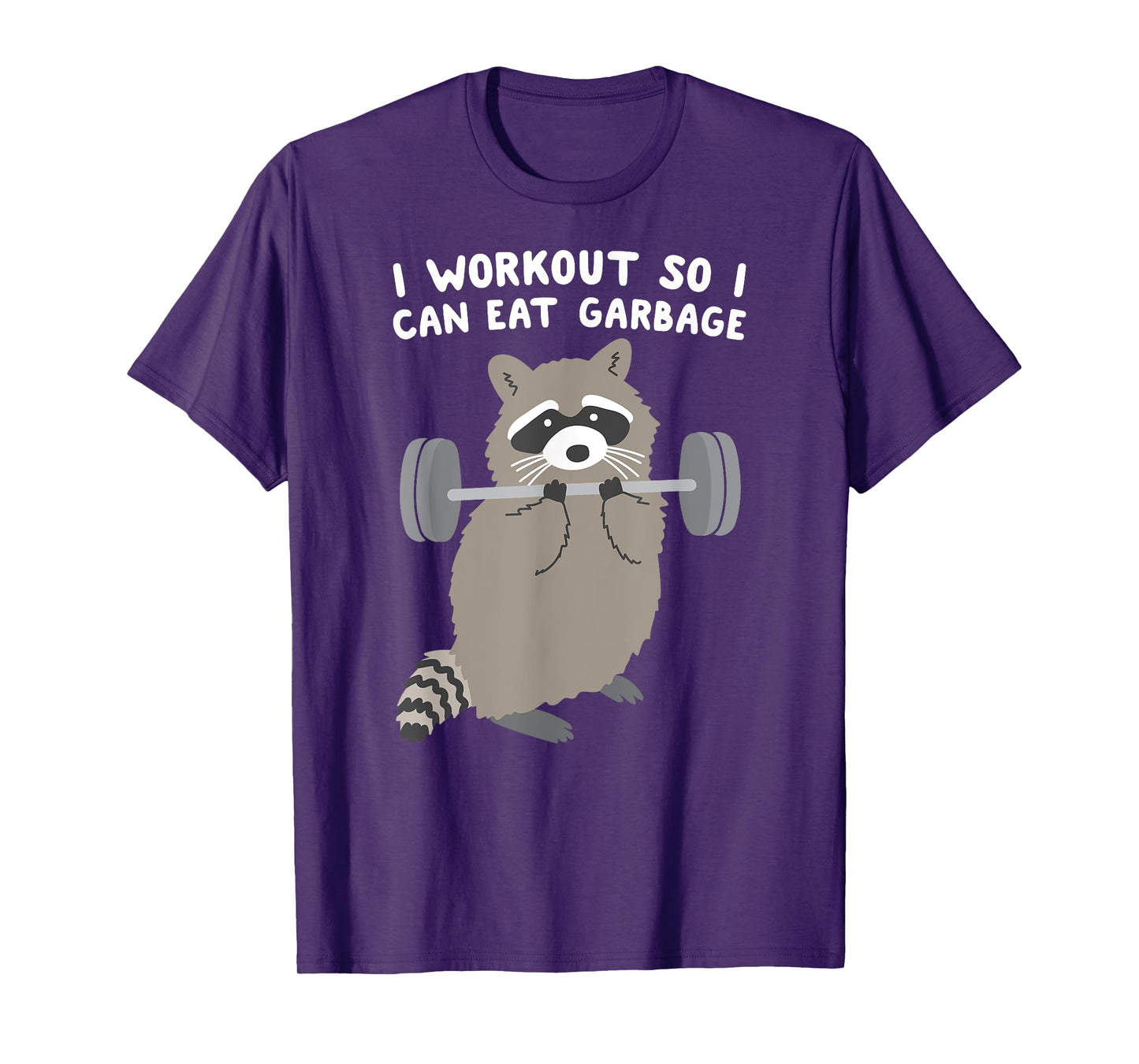 I workout so I Can Eat Garbage Raccoon T-Shirt