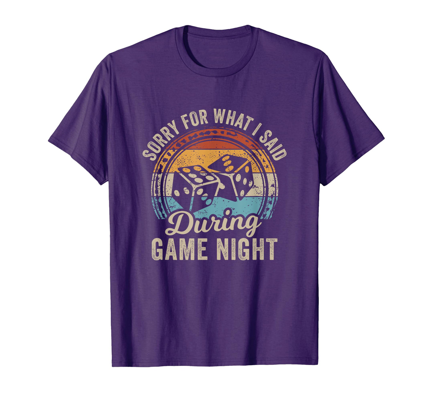 Sorry For What I Said During Game Night T-Shirt