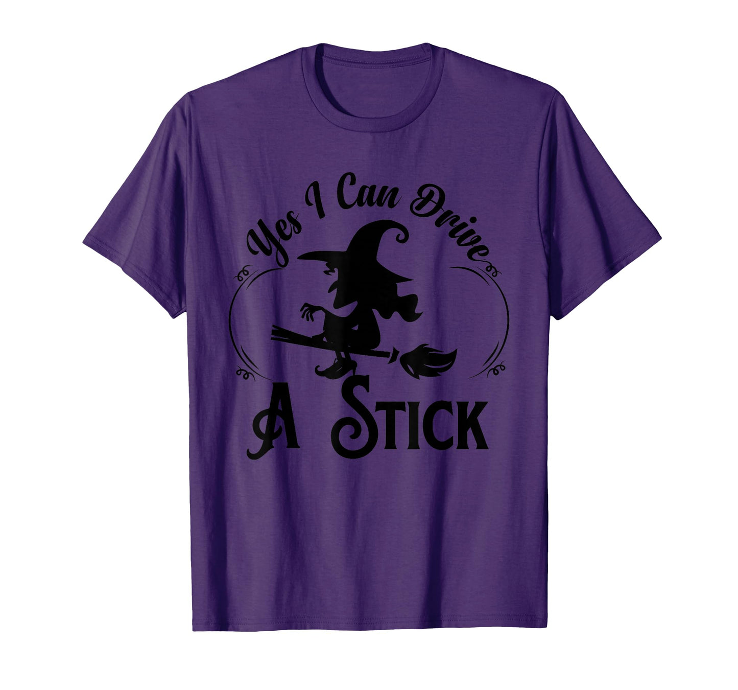 Yes I Can Drive a Stick Funny Halloween Witch Women Girl T-Shirt