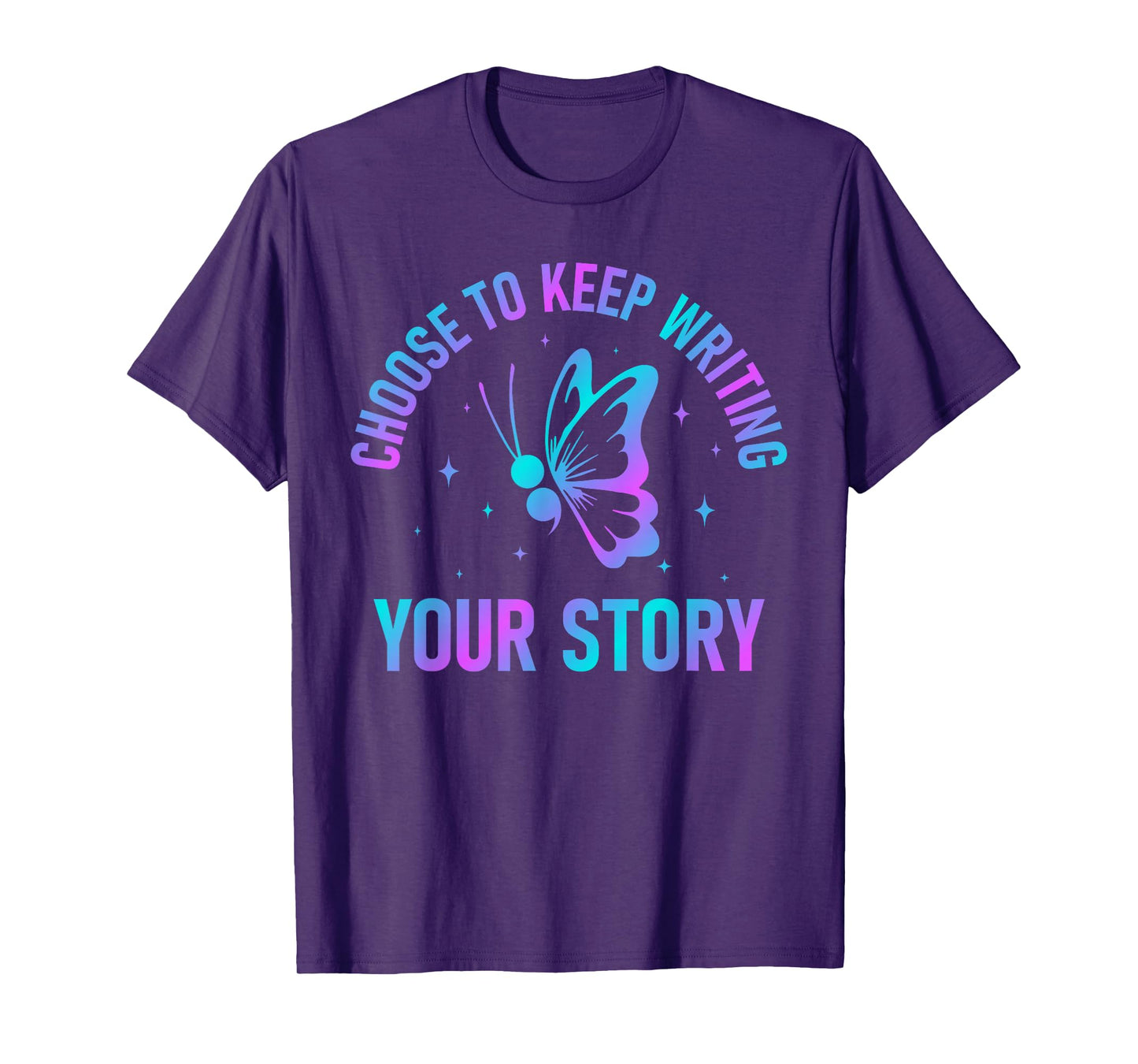 Choose to Keep Writing Your Story Semicolon Mental Health T-Shirt