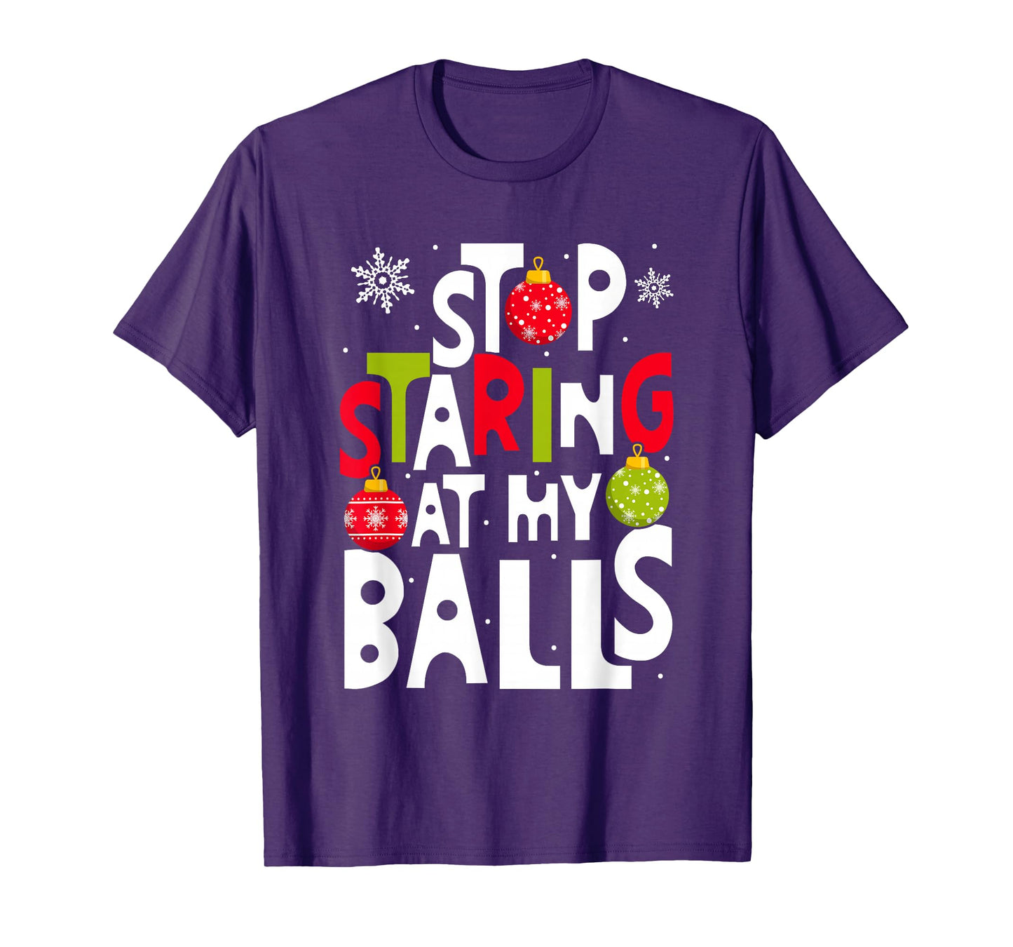 Stop Staring at My Balls Xmas Ornament Funny Christmas T-Shirt