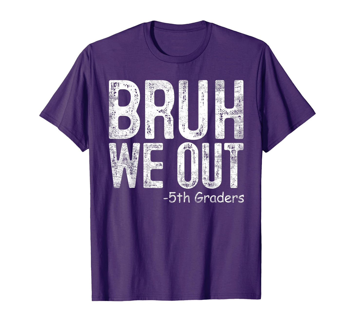 Bruh We Out 5th Graders Fifth Grade Graduation Class Of 2024 T-Shirt