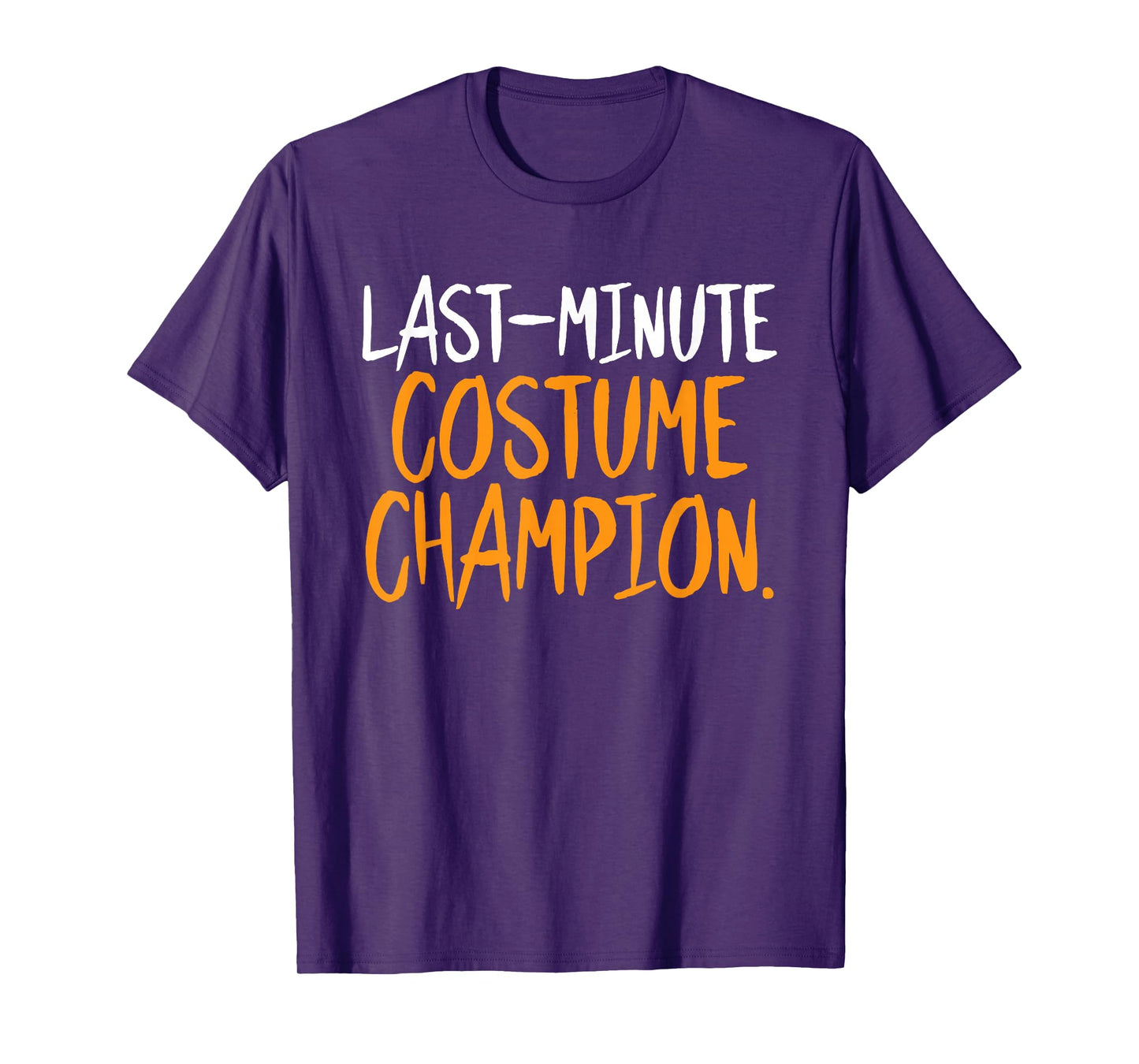Last Minute Costume Champion Halloween Funny Sarcastic Humor T-Shirt