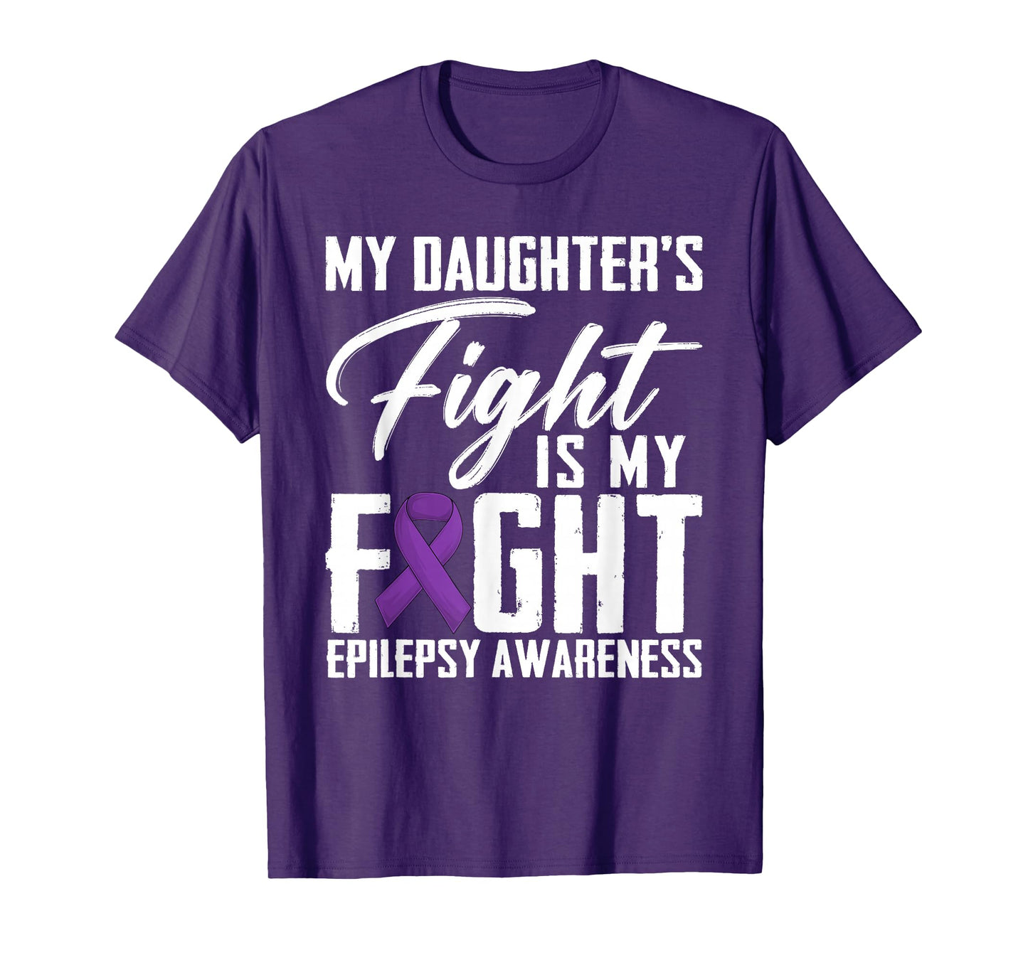 My Daughter's Fight Is My Fight Epilepsy Awareness Month T-Shirt