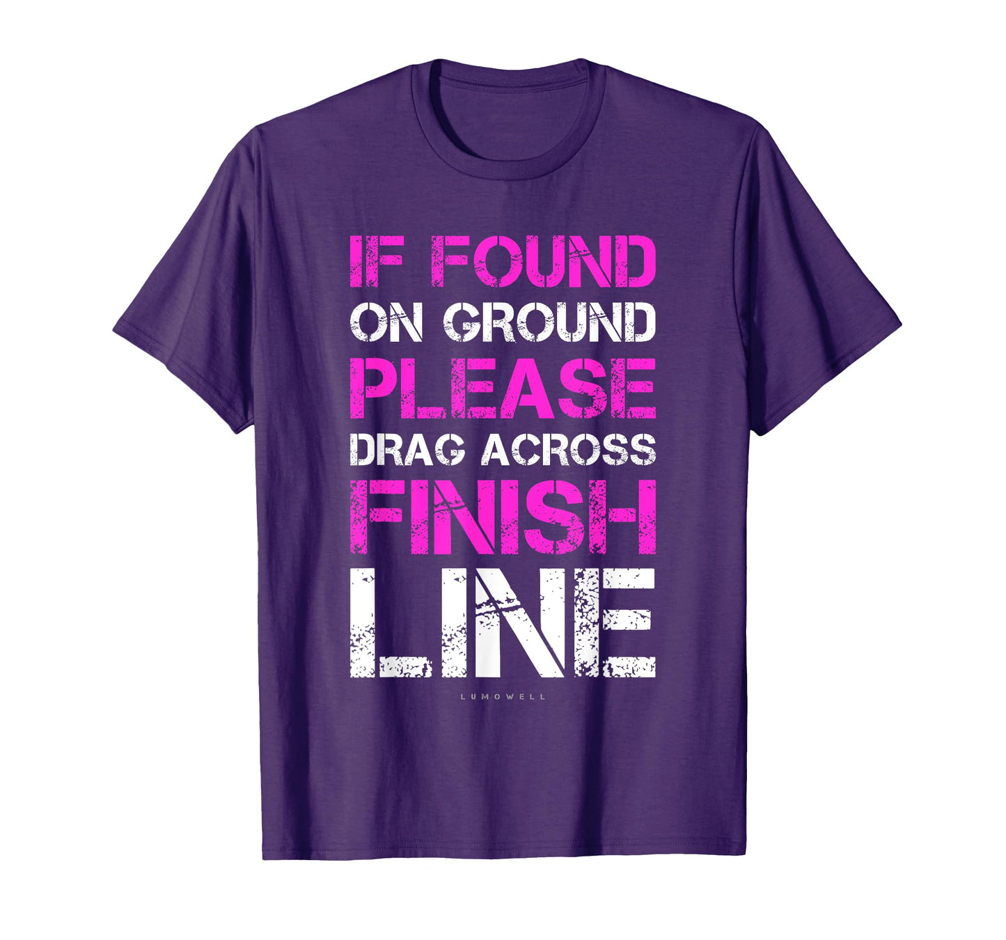 If Found On Ground Drag Across Finish Line Funny Tee T-Shirt