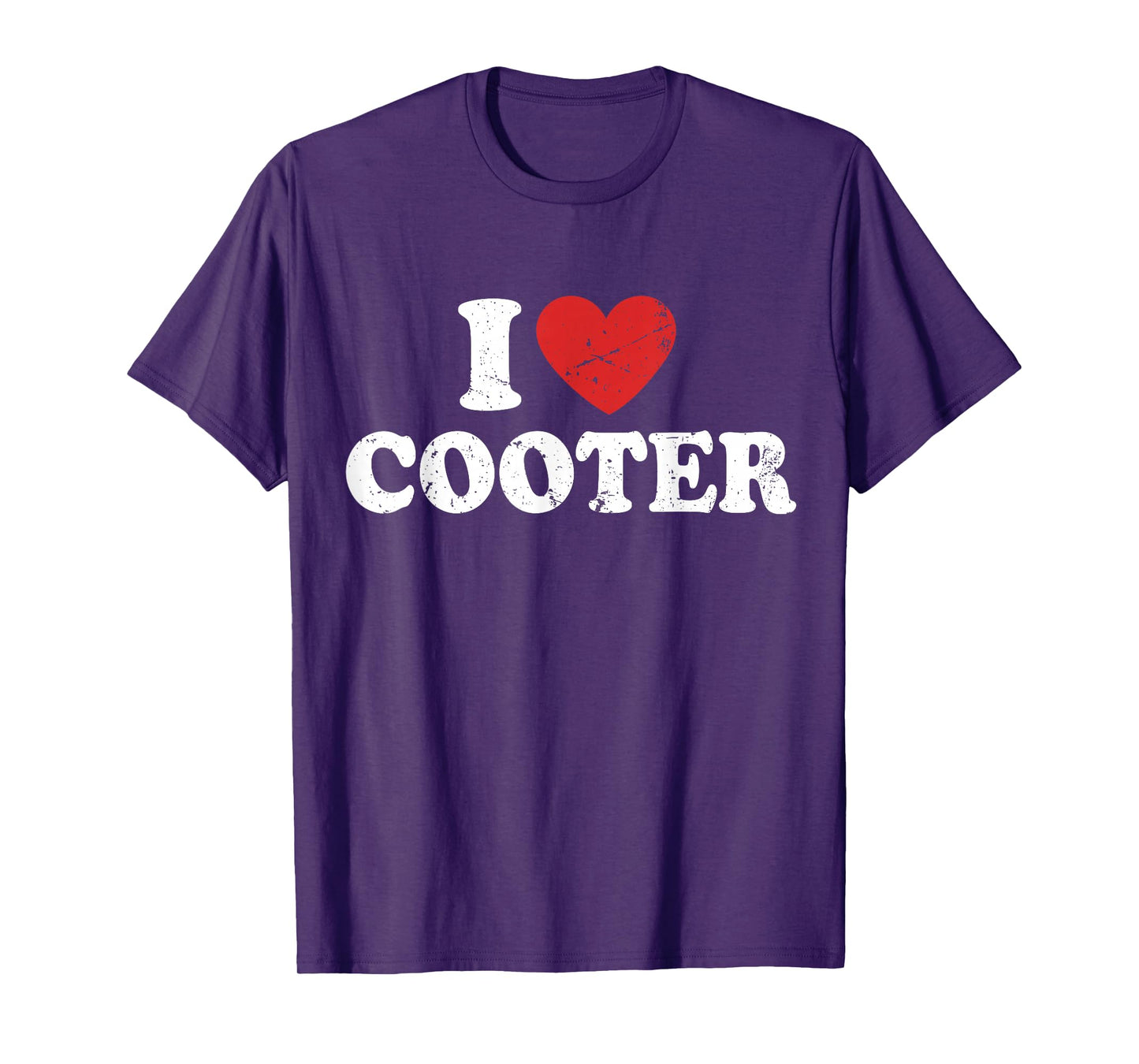 I Love Cooter I Heart Cooter T-Shirt