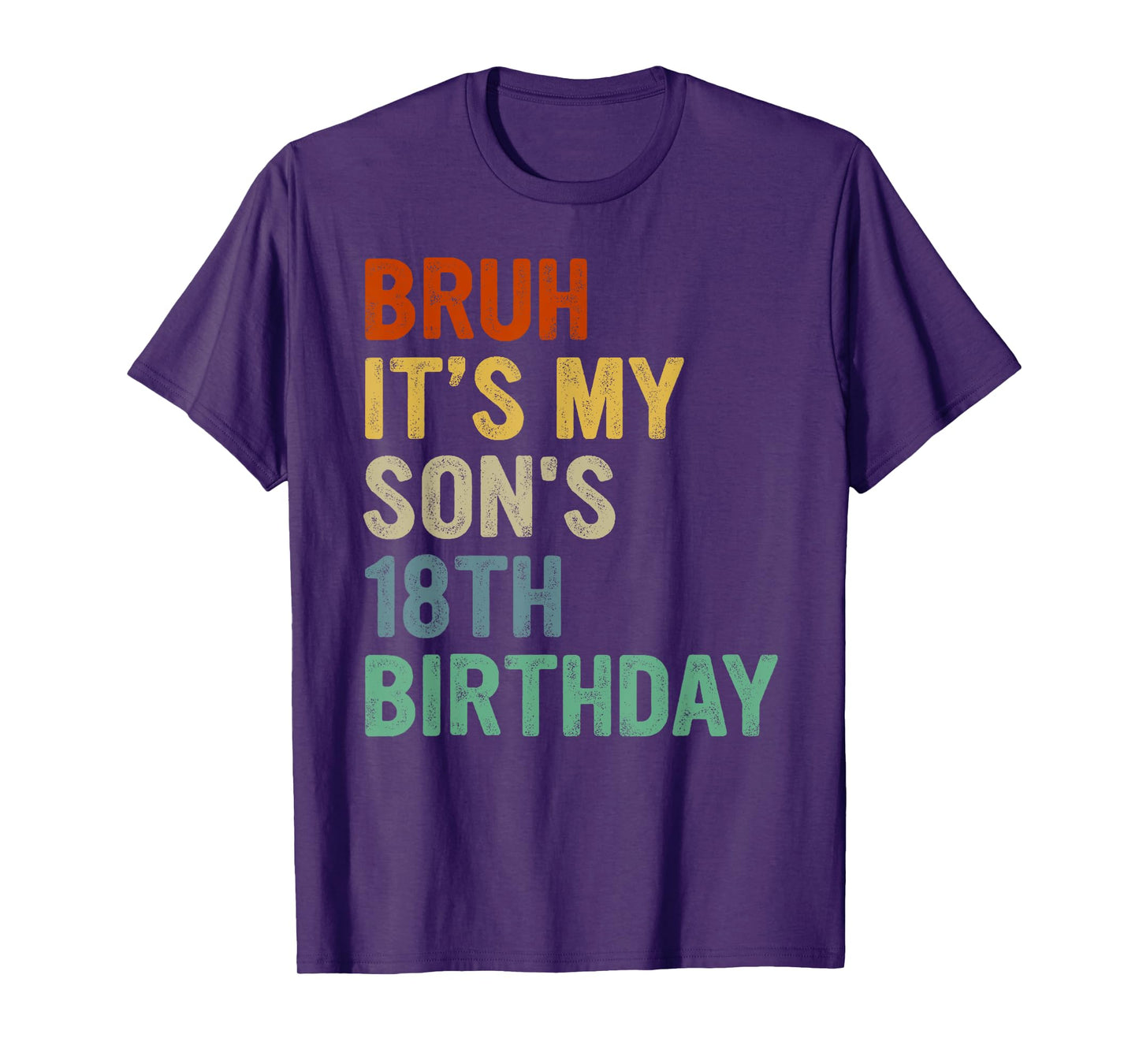 Bruh It's My Son's 18th Birthday Turning 18 Years Old T-Shirt