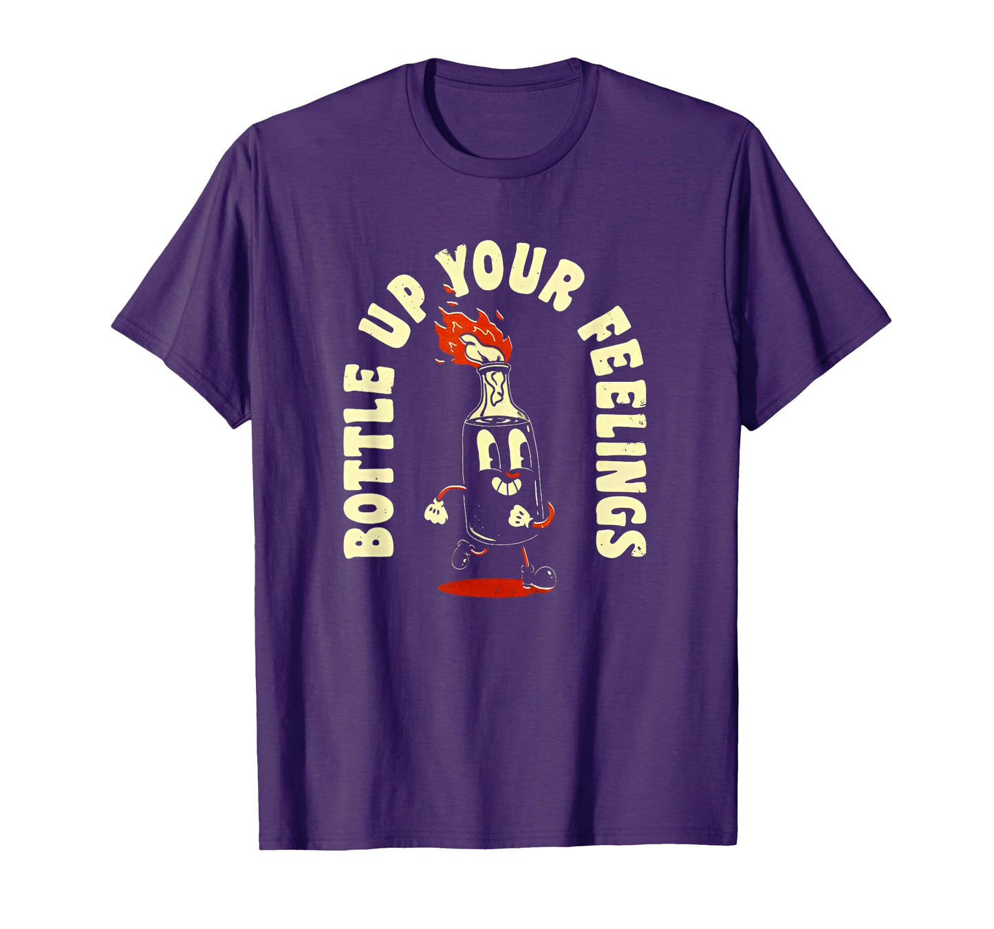 Funny Bottle Up Your Feelings T-Shirt