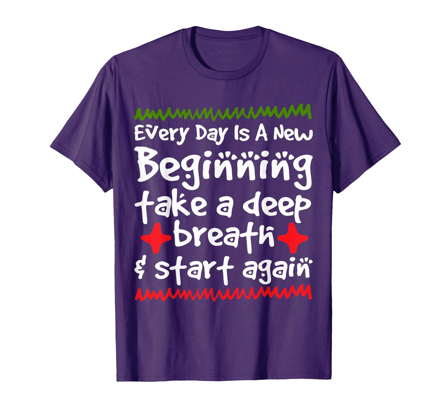 Every Day is a New Beginning Take a Deep Breath Shirt T-Shirt