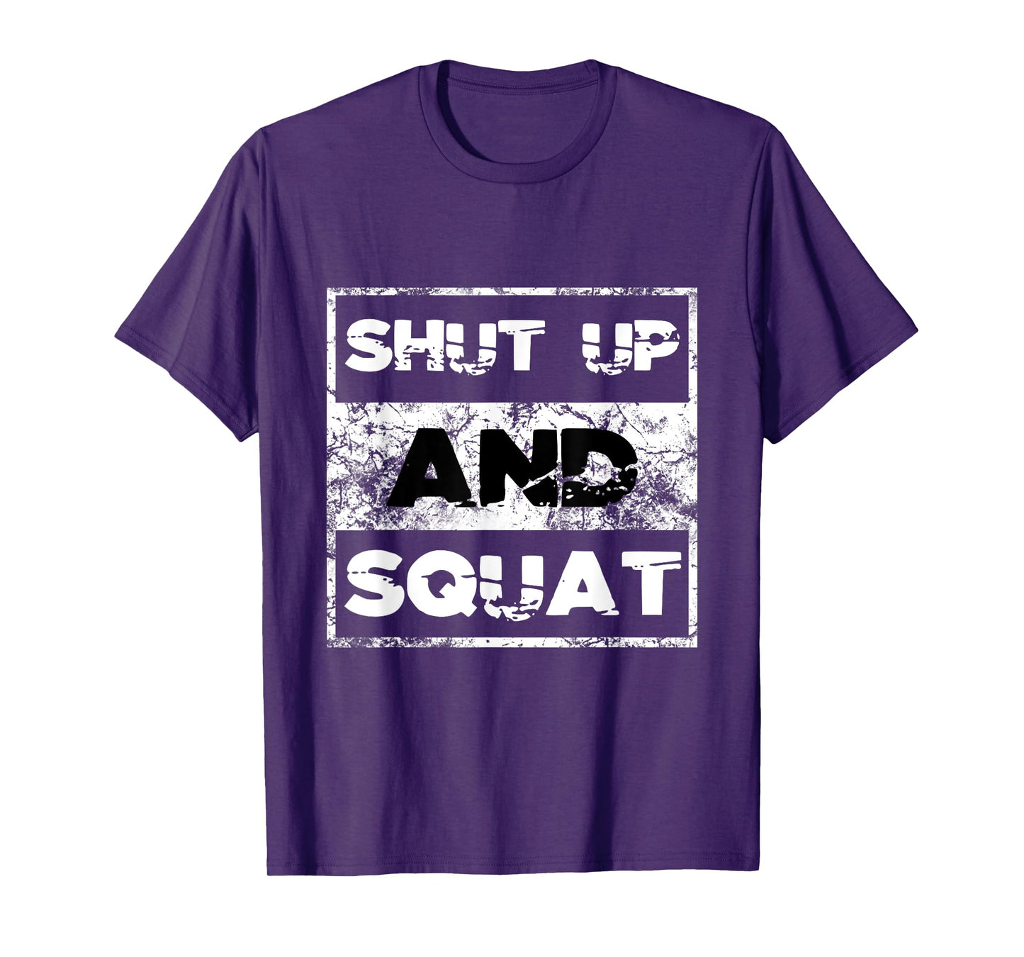 Shut Up and Squat Weightlifting Powerlifting Gym Workout T-Shirt