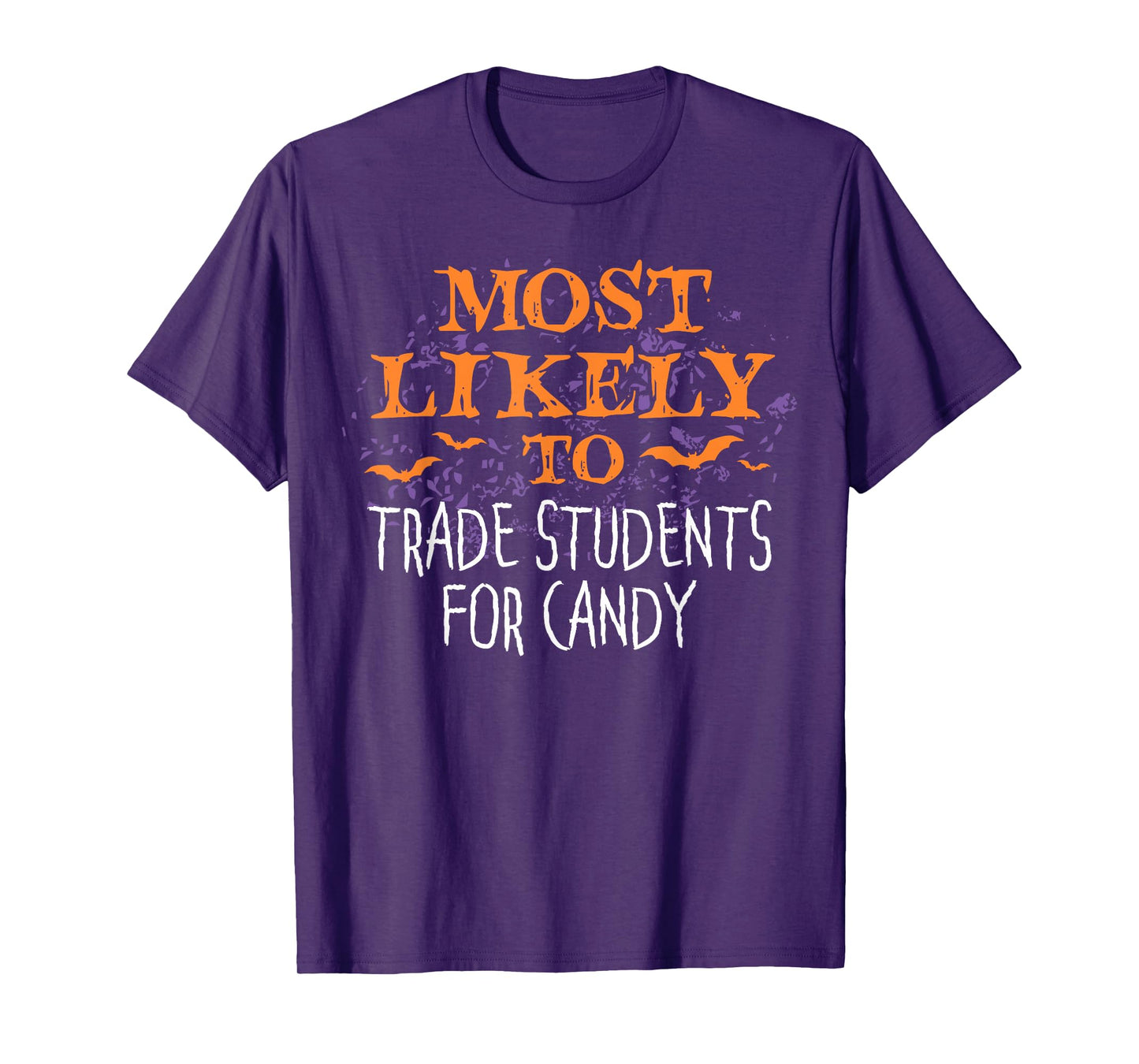 Most Likely To Halloween Teacher Trade Students For Candy T-Shirt