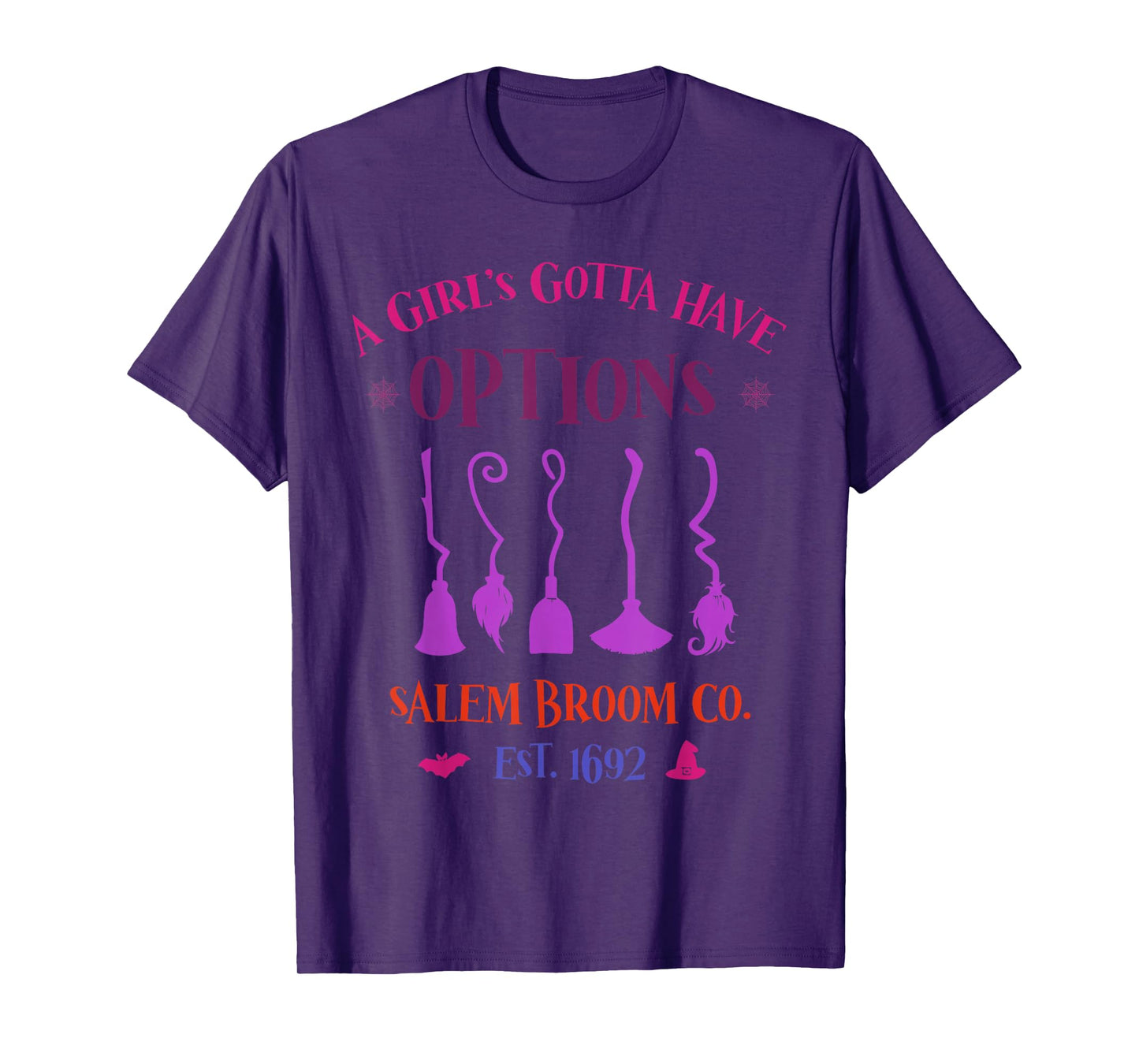 A Girl's Gotta Have Options Salem Broom T-Shirt