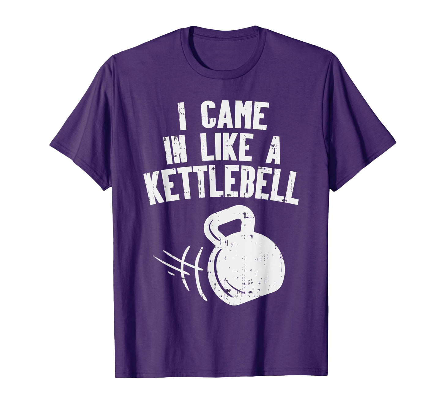 I Came In Like A Kettlebell Fitness Funny Workout Gym Muscle T-Shirt