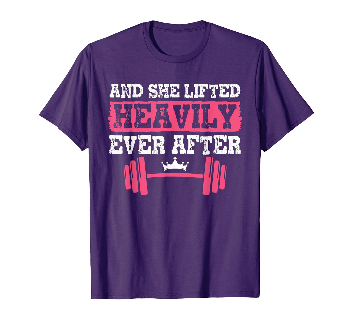 Gym And Weightlifting Shirts, She Lifted Heavily Ever After T-Shirt