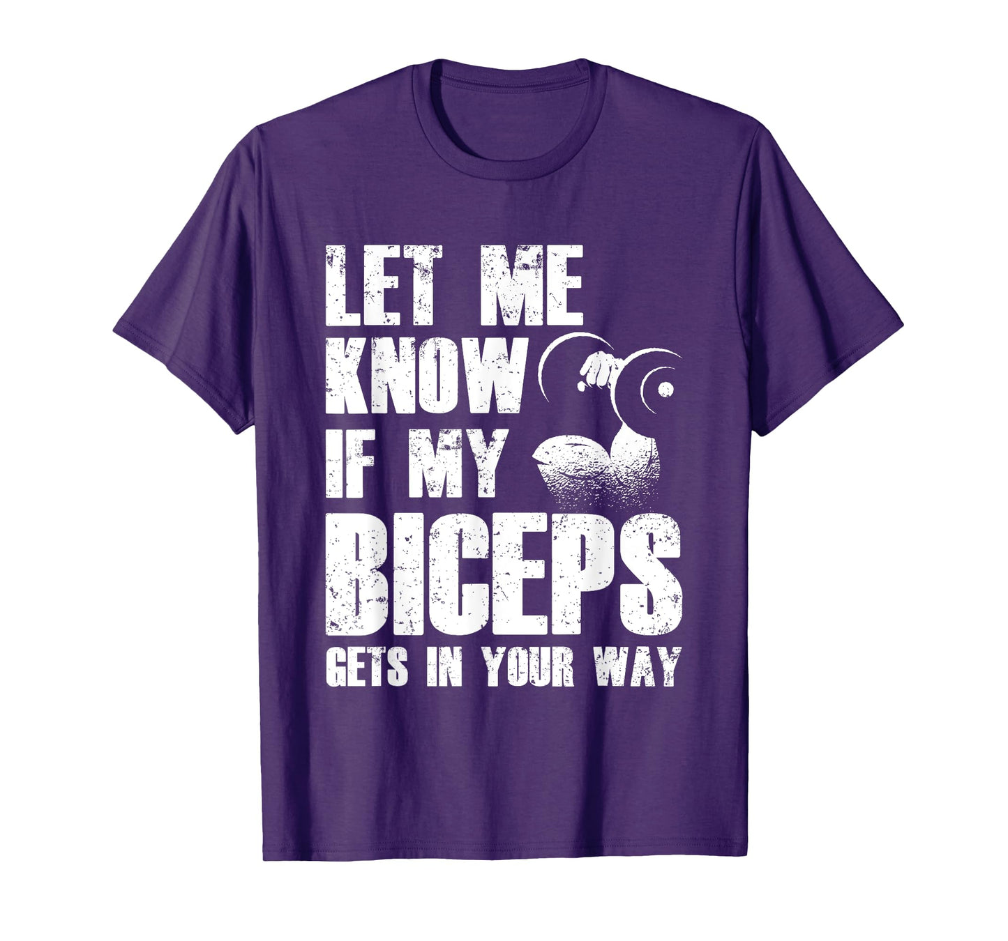 Let Me Know If My Biceps Gets In Your Way Muscle Curl T-Shirt