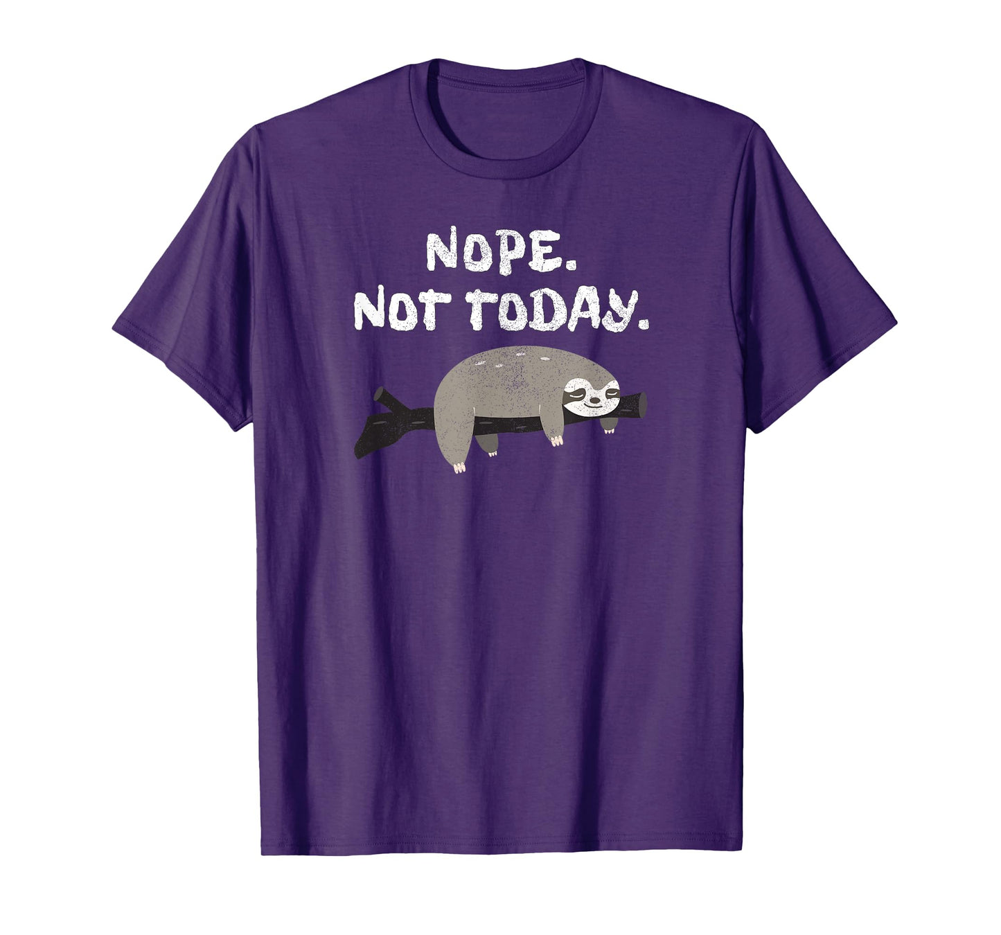 Nope Sloth T-Shirt Funny Not Today Cute Animal Lover Shirt T-Shirt