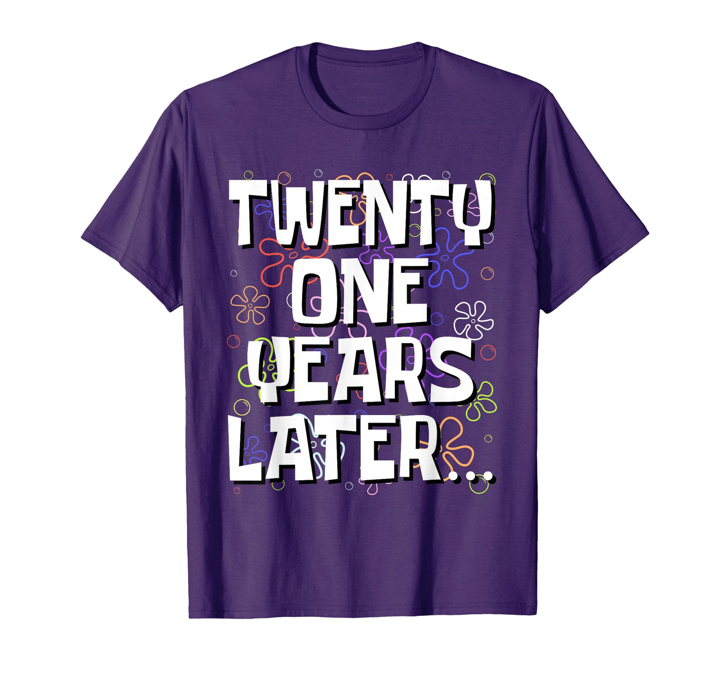 Twenty One Years Later Funny Meme 21 Year Old 21st Birthday T-Shirt