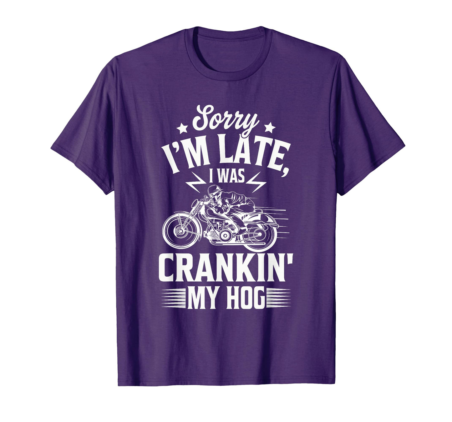 Sorry I'm Late I Was Crankin' My Hog Funny Sarcastic Saying T-Shirt