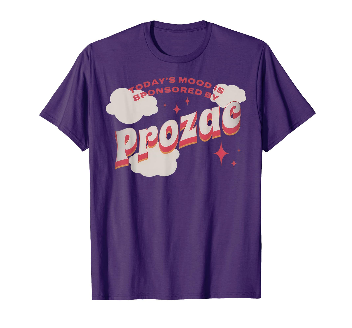 Today's Mood Is Sponsored By Pro-zac Mental Health Anxiety T-Shirt