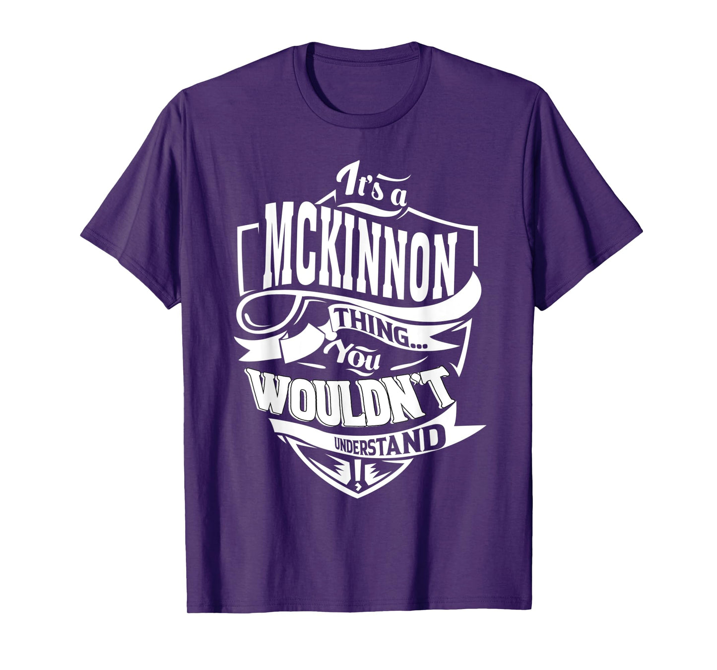 It's a MCKINNON Thing Gifts T-Shirt