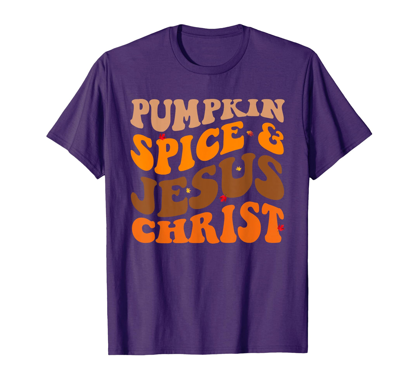 Fall Season Pumpkin Spice And Jesus Christ Groovy T-Shirt