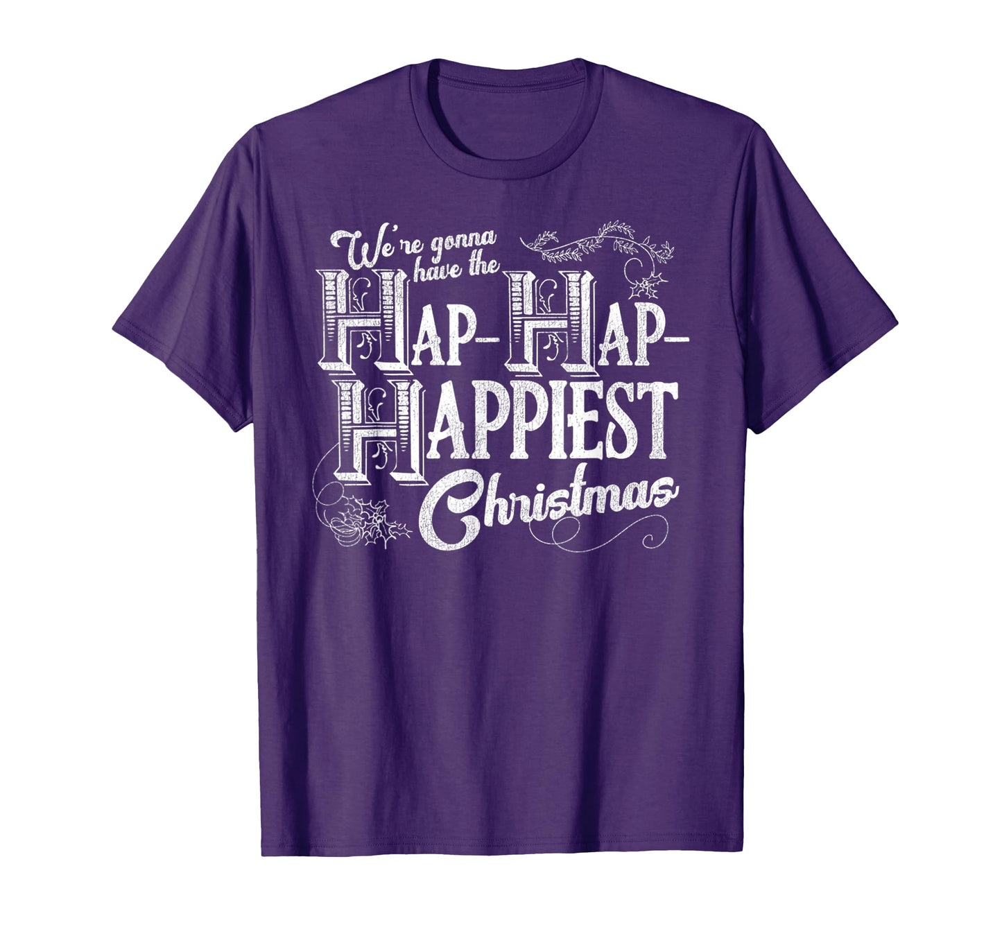 Vintage We're Gonna Have The Hap Hap Happiest Christmas T-Shirt