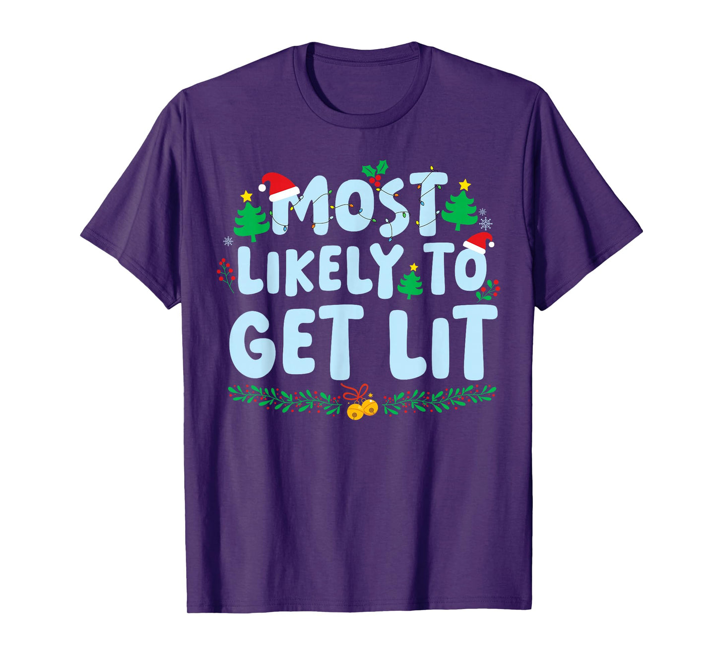 Most Likely to Get Lit Family Matching Christmas Holiday T-Shirt