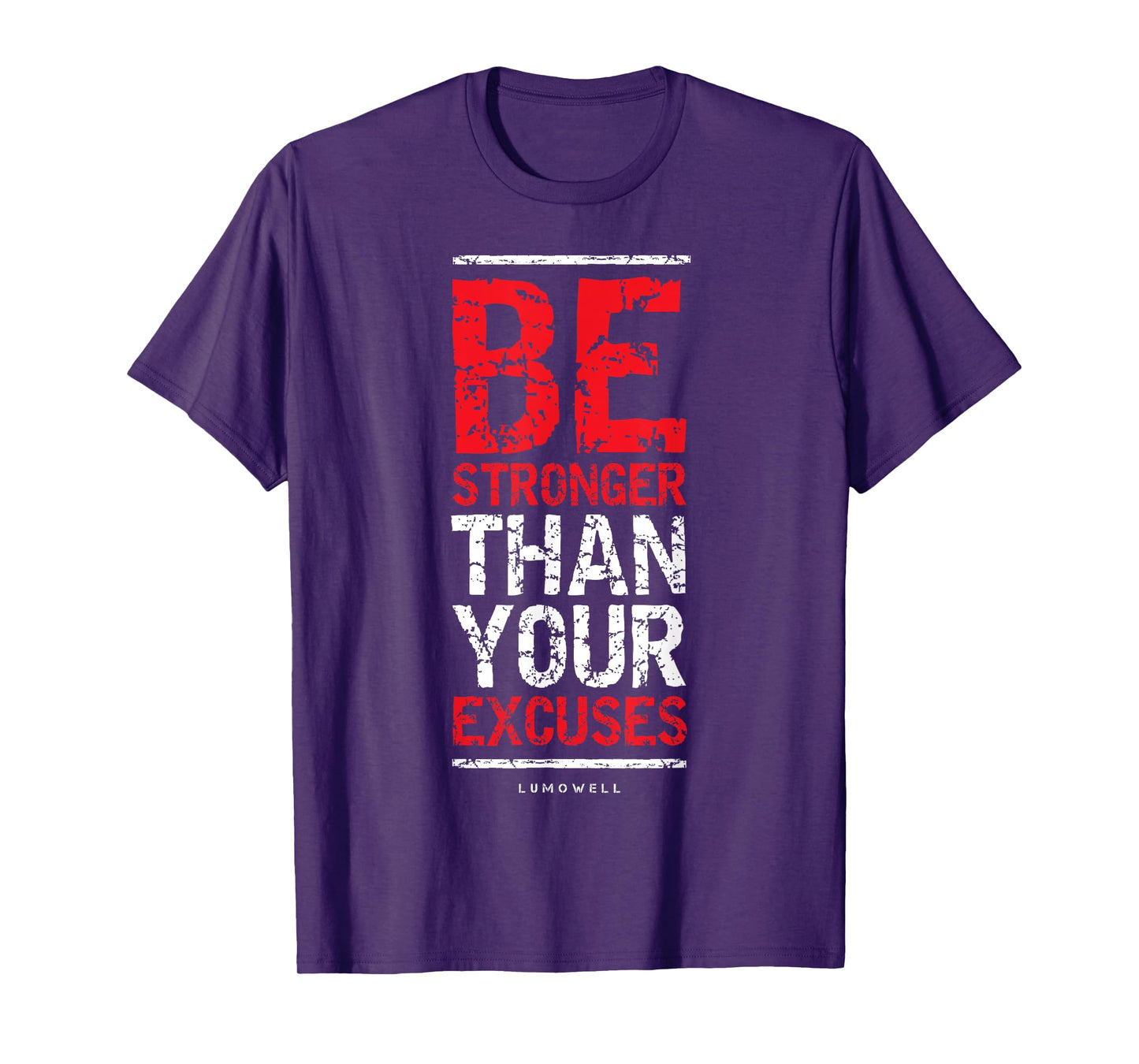 Be Stronger Than Your Excuses T-Shirt - Gym Workout Shirts T-Shirt