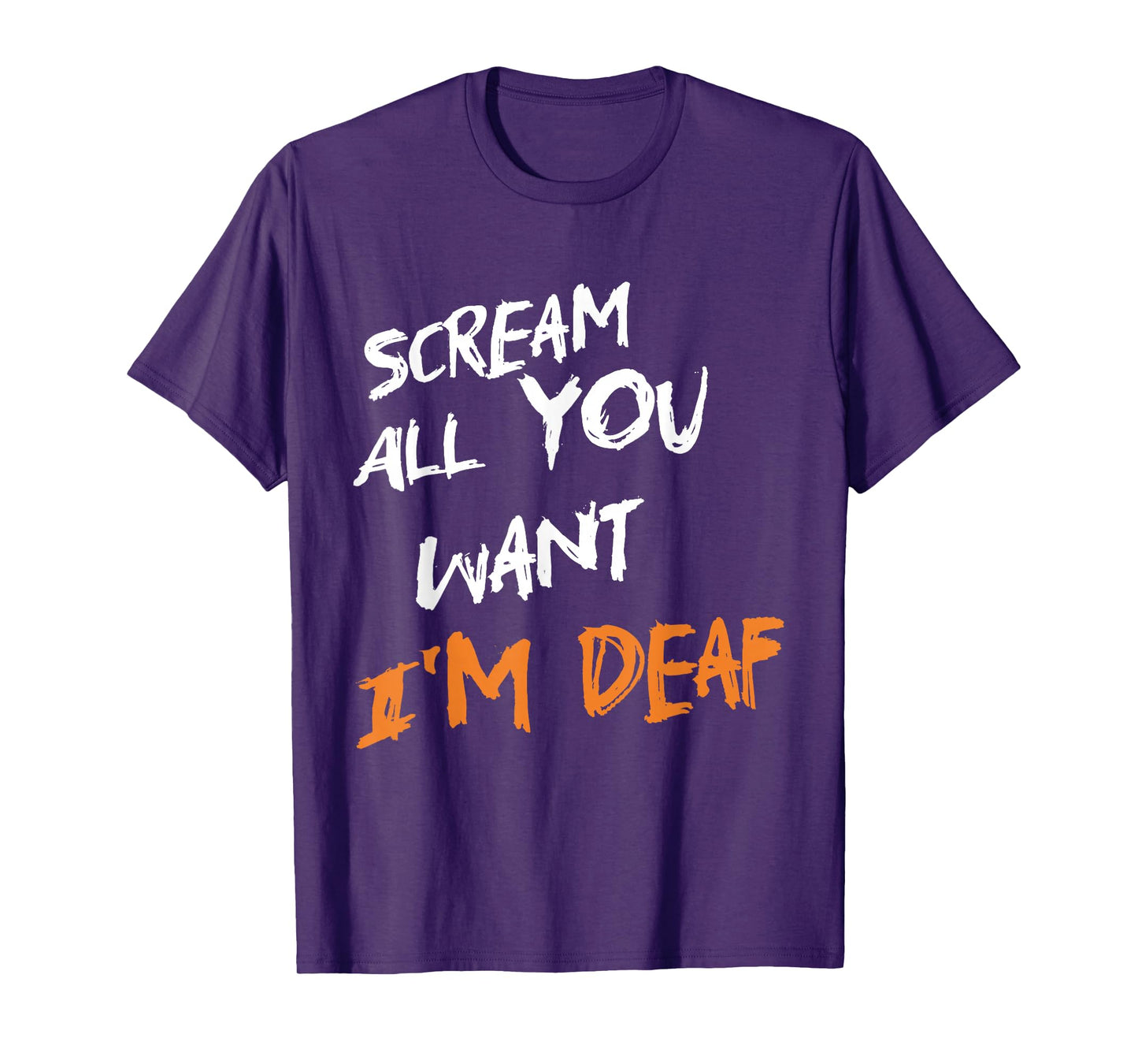 Scream All You Want I'm Deaf Funny Scary Spooky Halloween T-Shirt