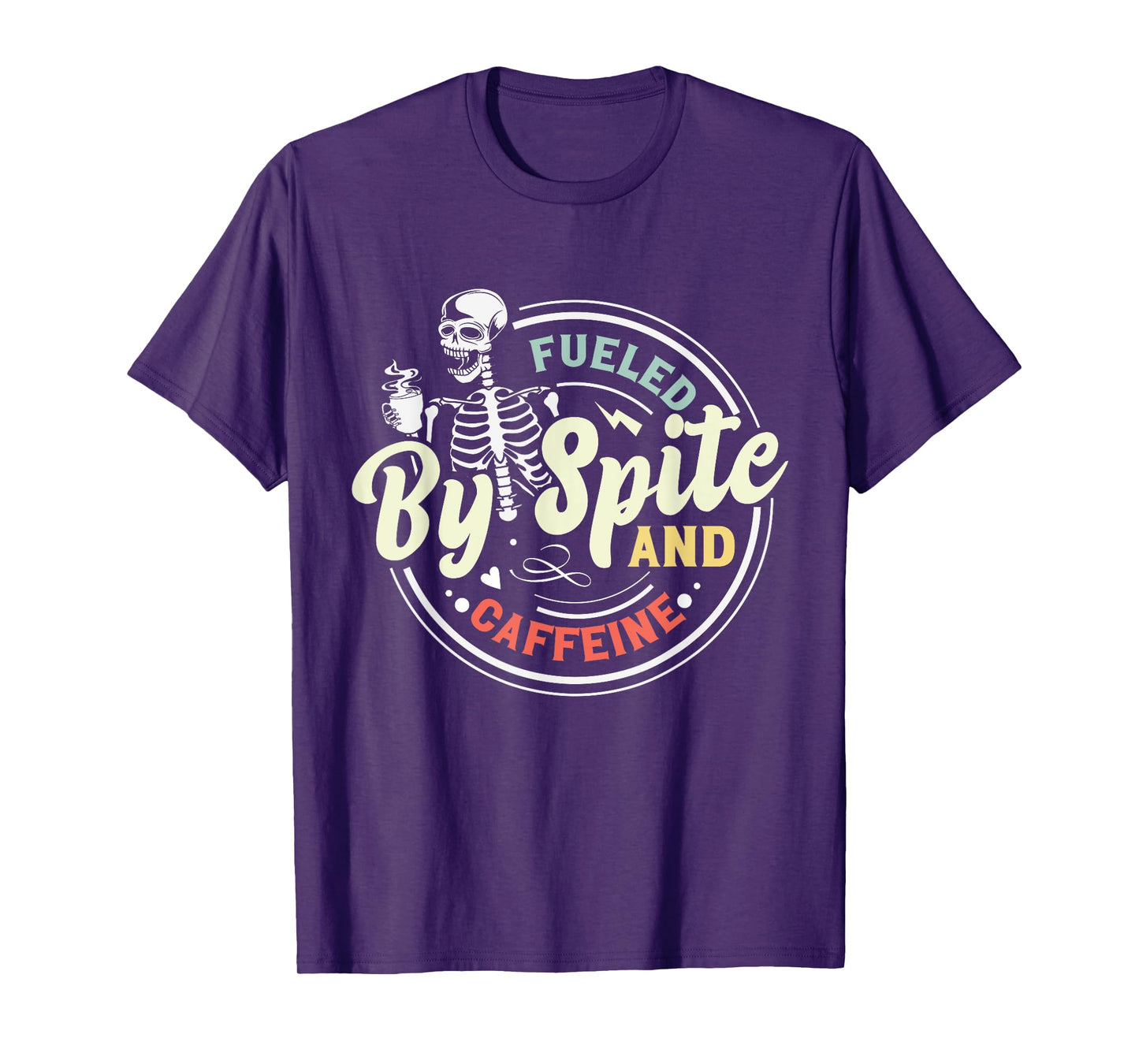 Fueled By Spite And Caffeine Skeleton T-Shirt