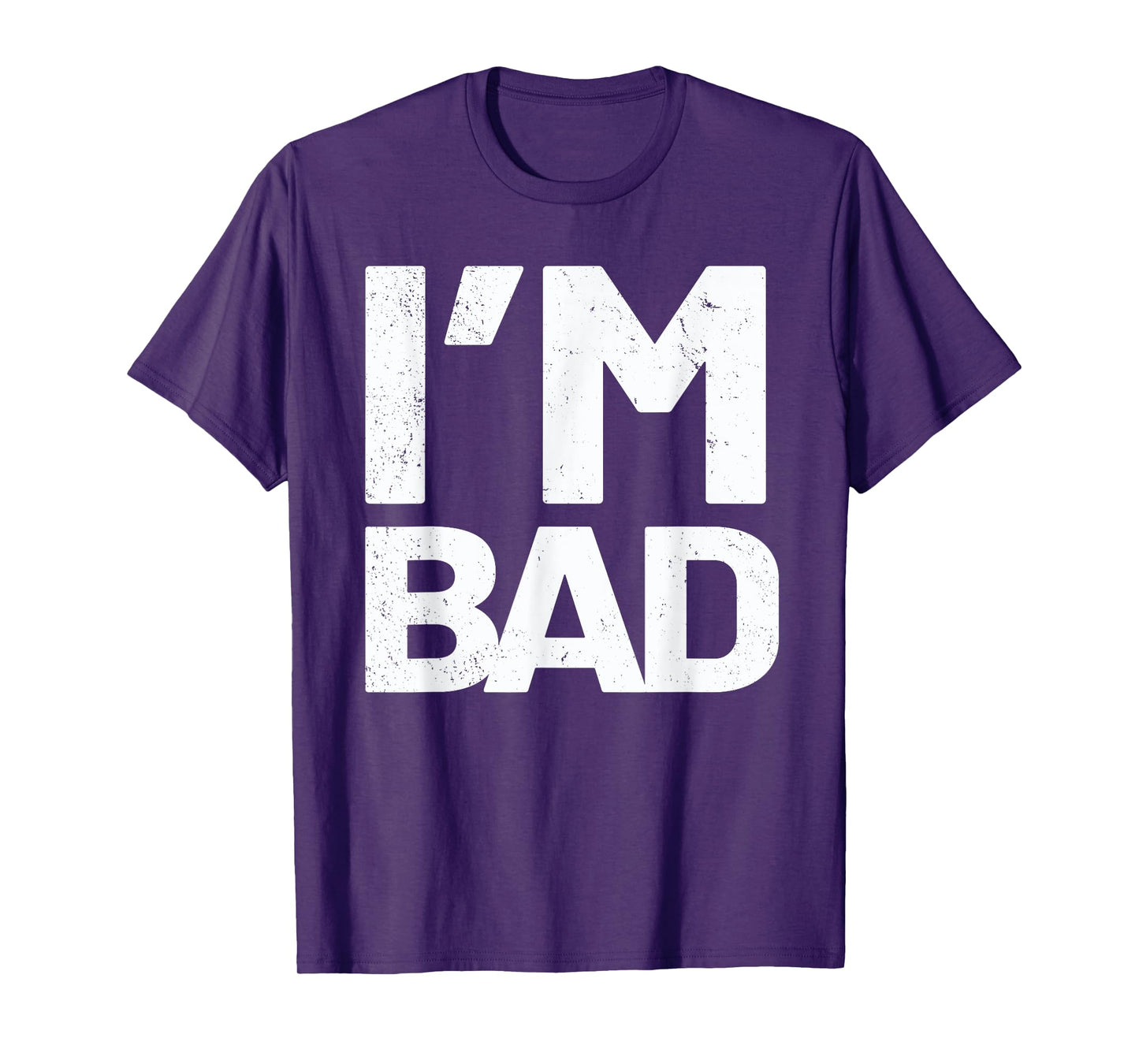 I'm Bad T-Shirt