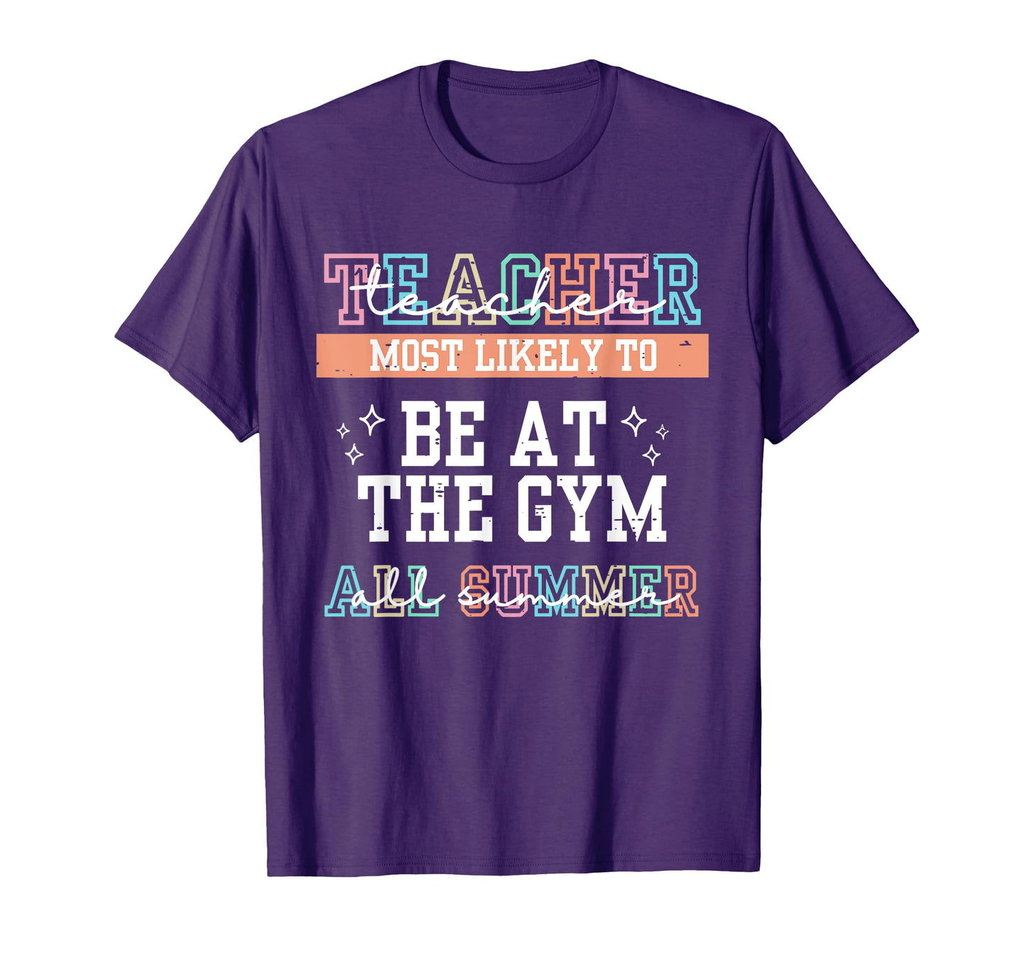 Funny Teacher Most Likely To Be At The Gym All Summer School T-Shirt