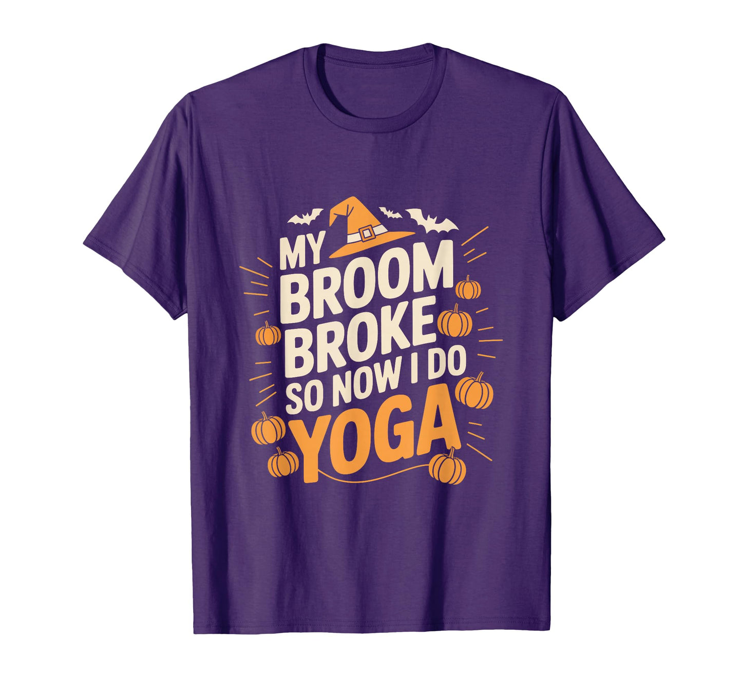 My Broom Broke So Now I Do Yoga Funny Halloween T-Shirt