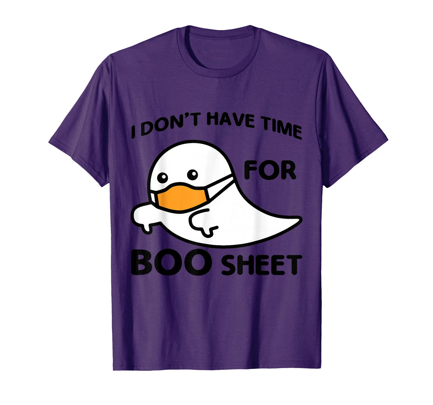 I Don’t Have Time for Boo Sheet Ghost Wearing Face Mask T-Shirt