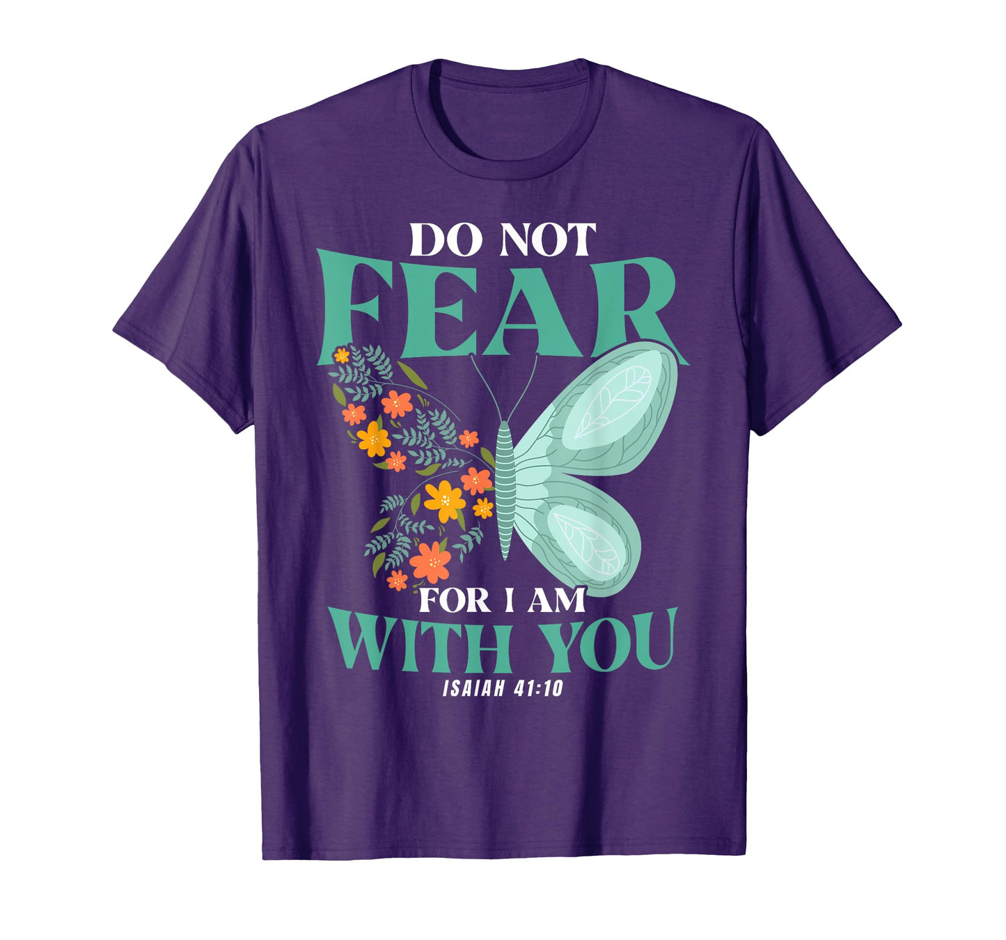 Christian Bible Verse Isaiah 41:10 Flower Butterfly T-Shirt