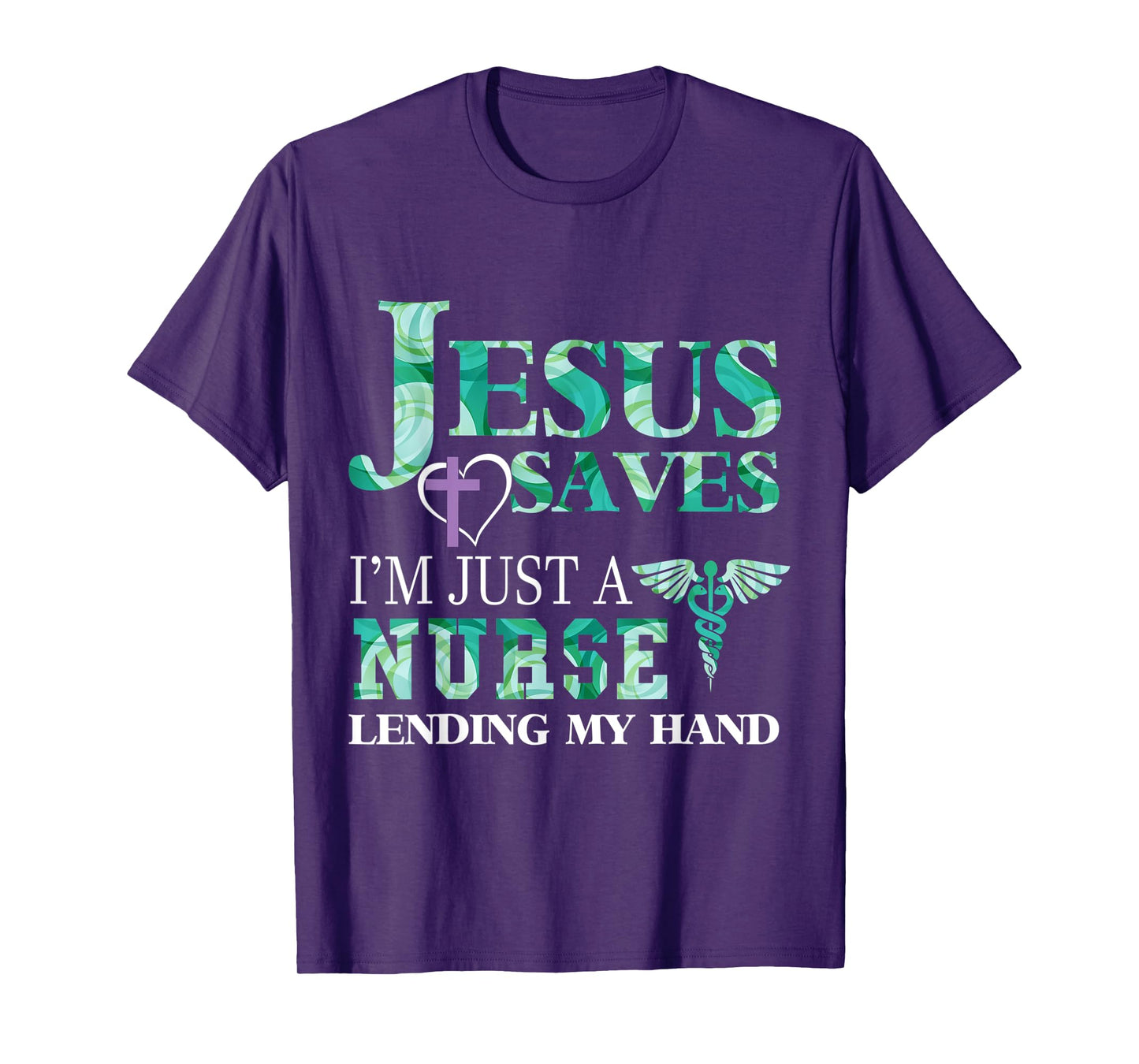 Jesus Saves I'm Just A Nurse Lending My Hand T-shirt T-Shirt
