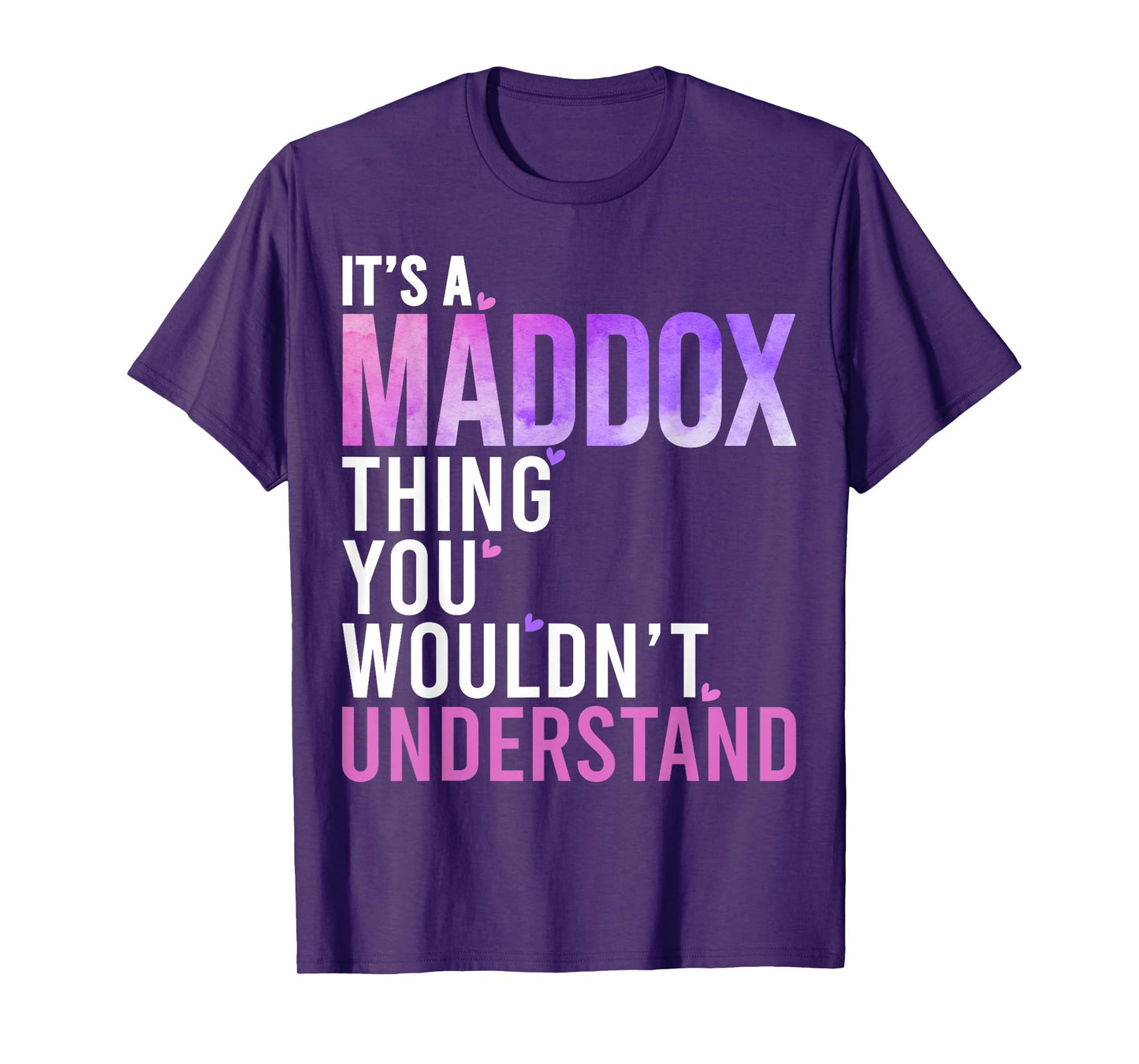 It's A Maddox Thing You Wouldn't Understand Maddox T-Shirt