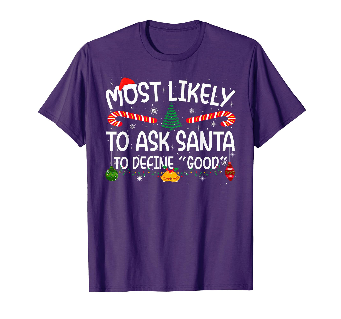 Family Matching Xmas Most Likely to Ask Santa to Define Good T-Shirt
