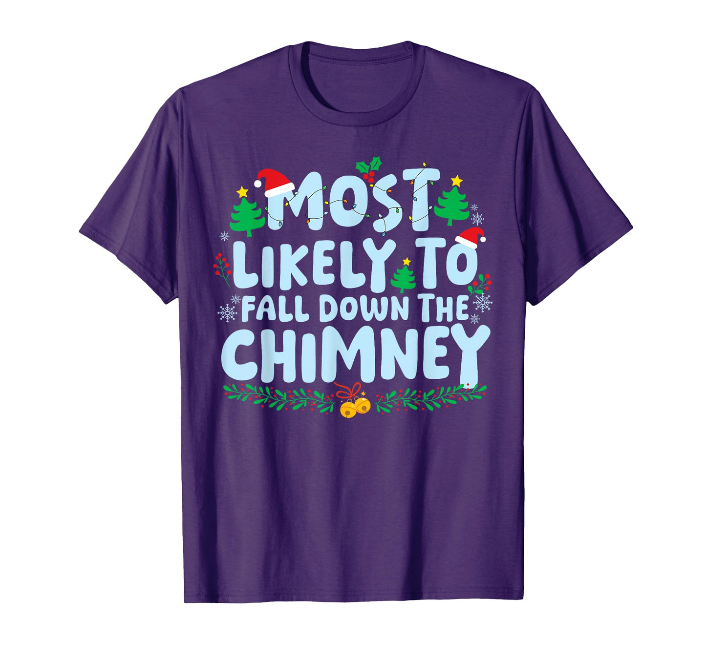 Most Likely to Fall Down The Chimney Family Matching Xmas T-Shirt
