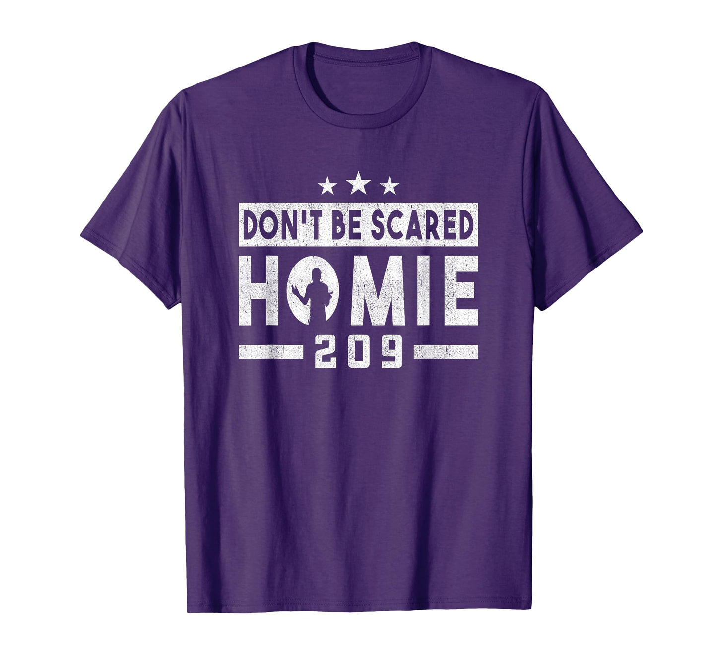 Don't Be Scared Homie 209 Stockton MMA Mixed Martial Arts T-Shirt