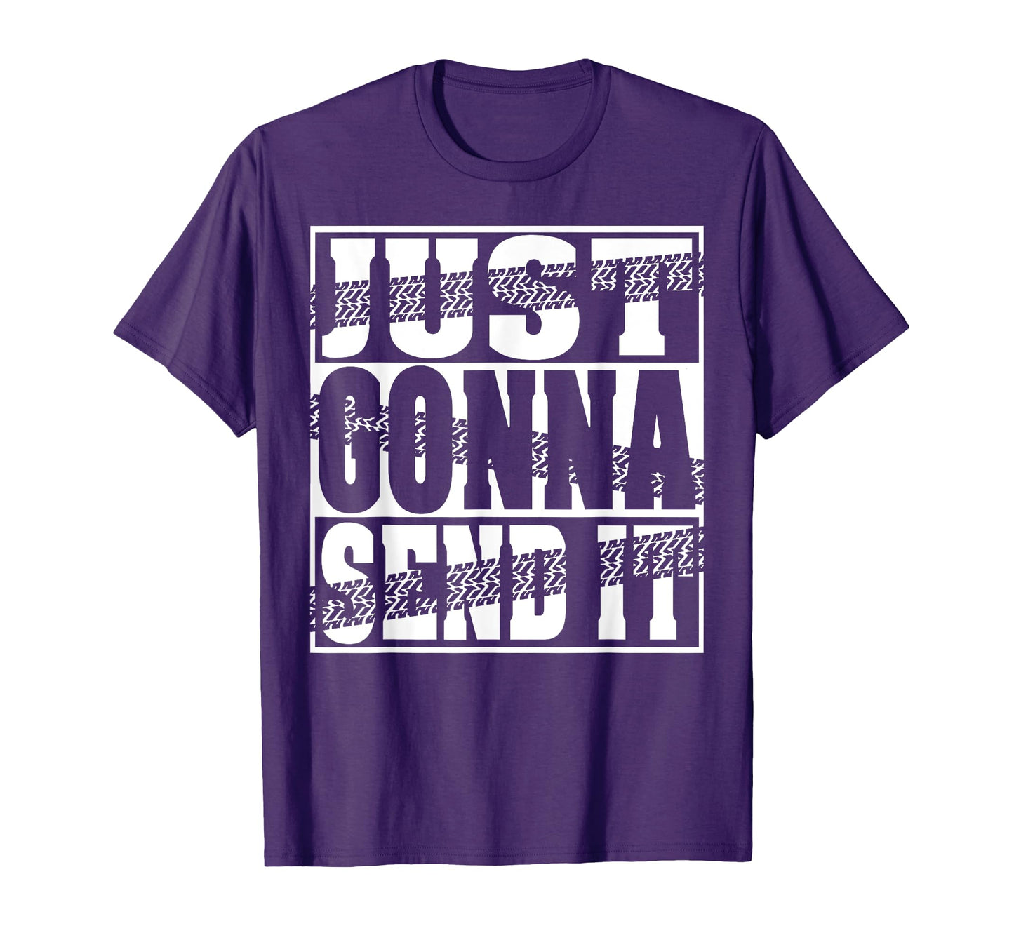 Just Gonna Send It Motocross Dirt Bike Snowmobile Men Women T-Shirt