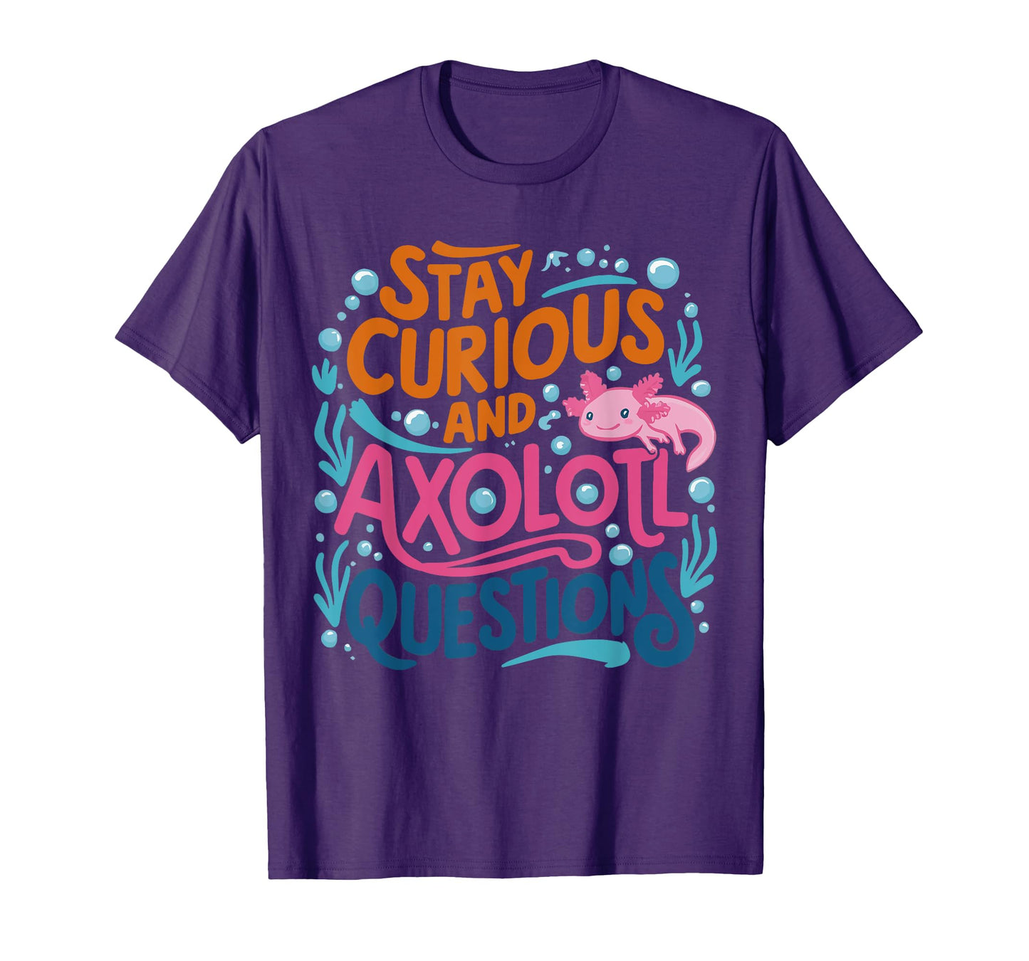 Cute Vintage Stay curious and Axolotl Questions T-Shirt