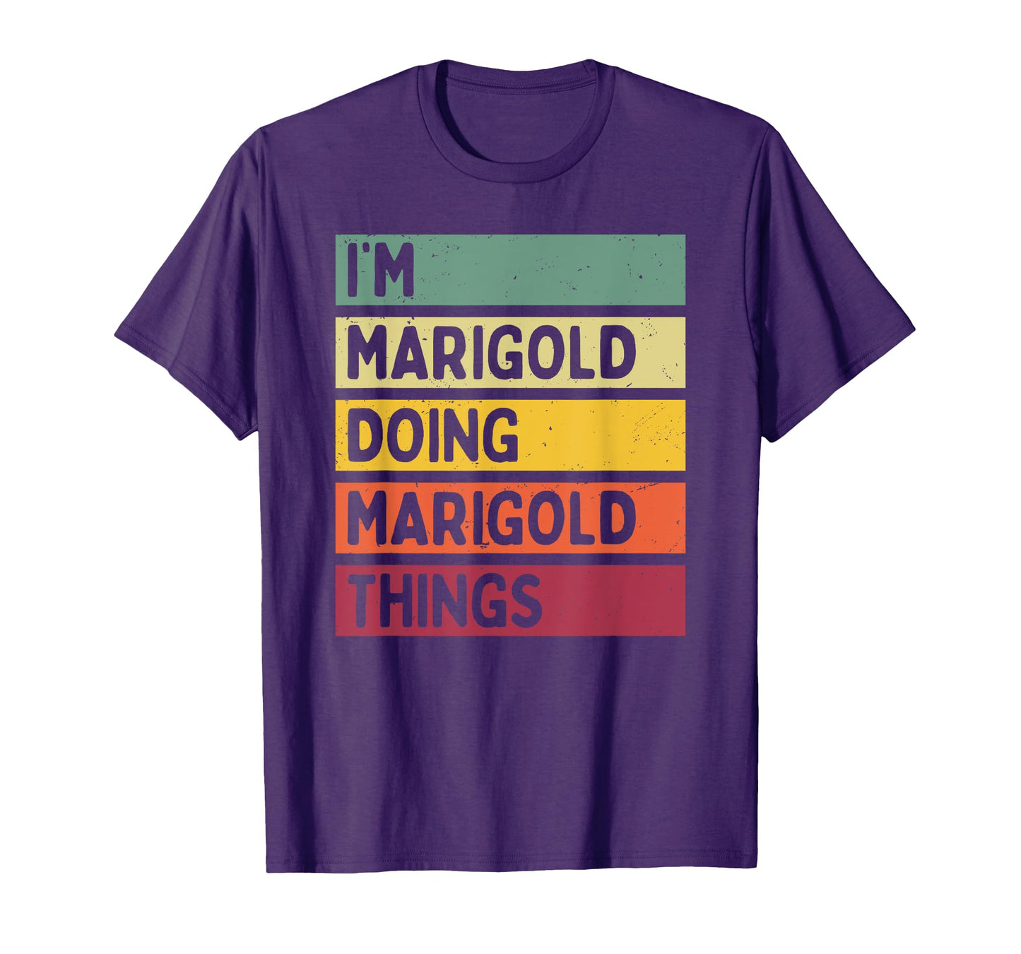 I'm Marigold Doing Marigold Things Funny Personalized Quote T-Shirt
