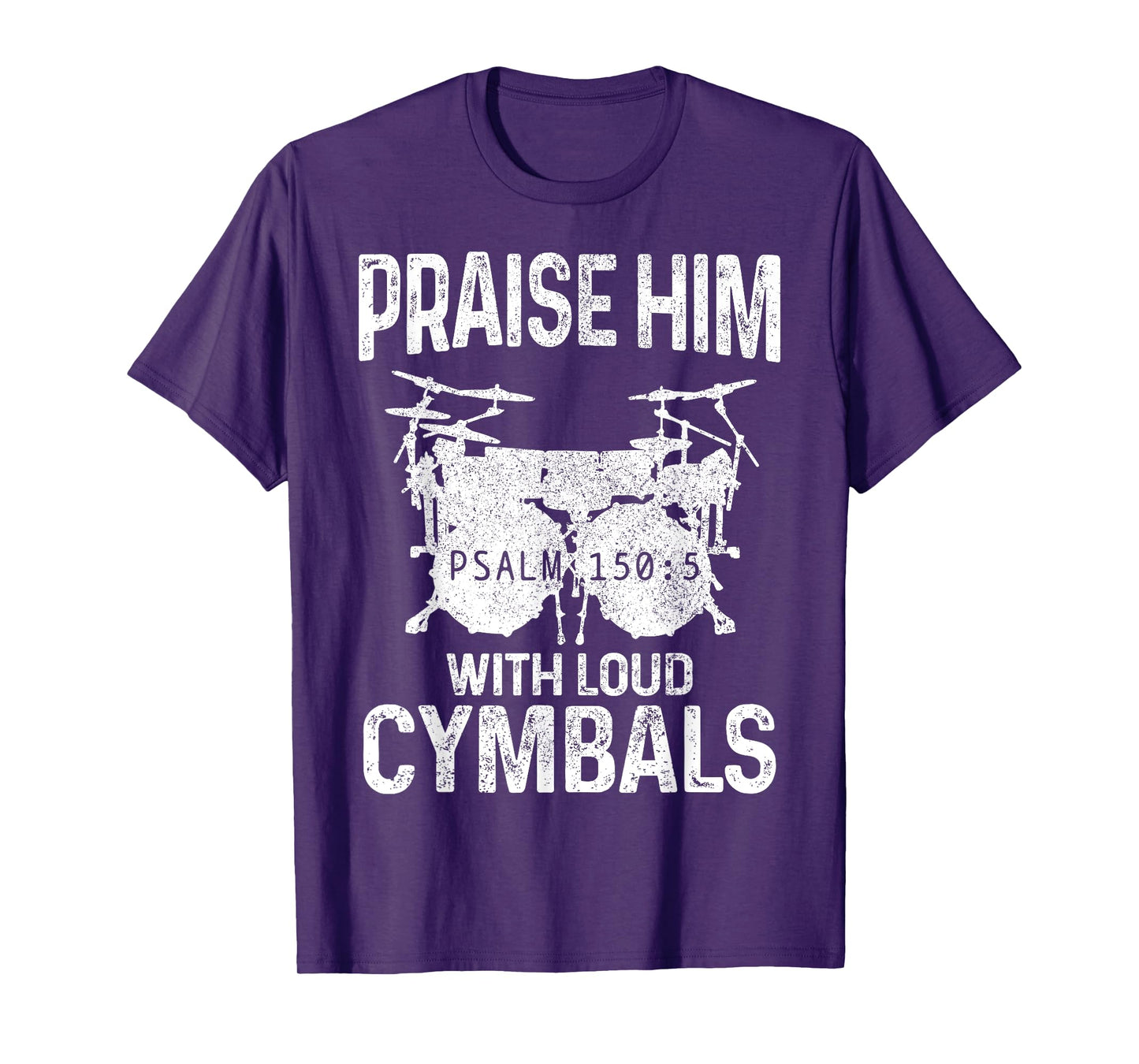 Drummer Praise Him With Loud Cymbals Drumming Christian T-Shirt