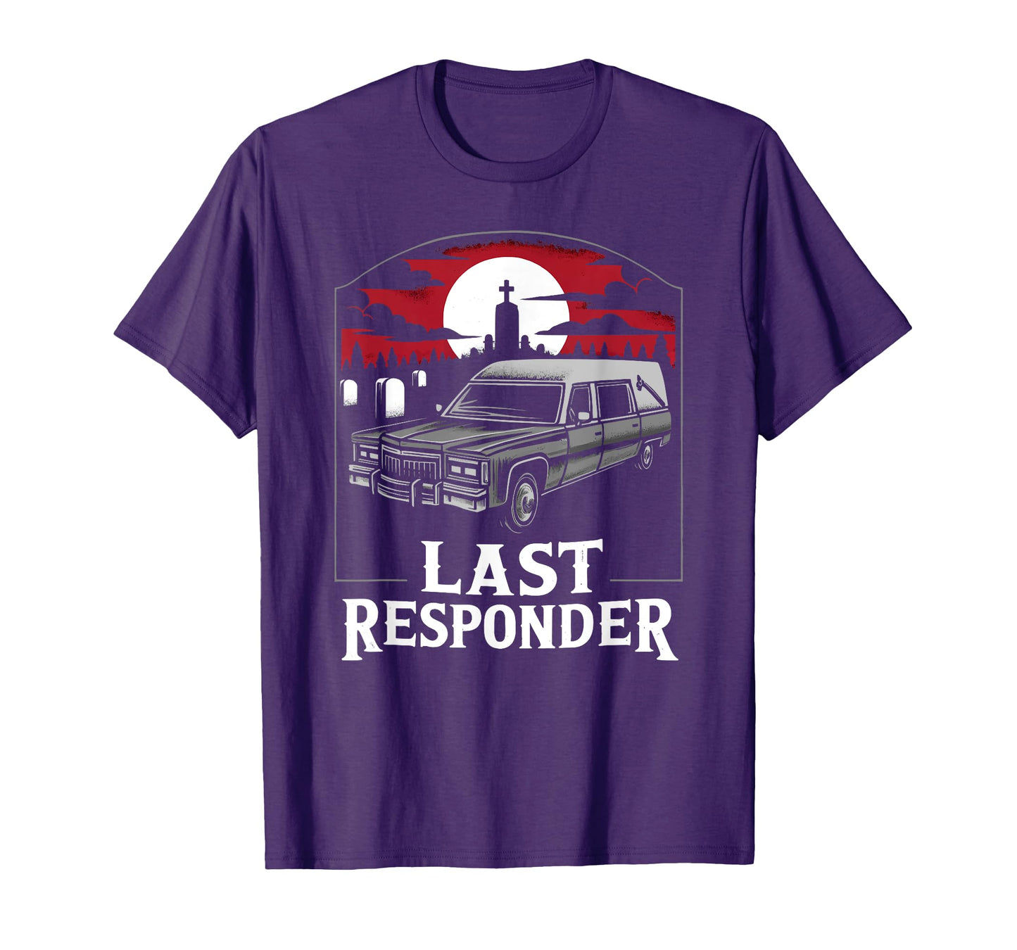 Last Responder Hearse Funny Dark Humor Morbid Death Alt Goth T-Shirt